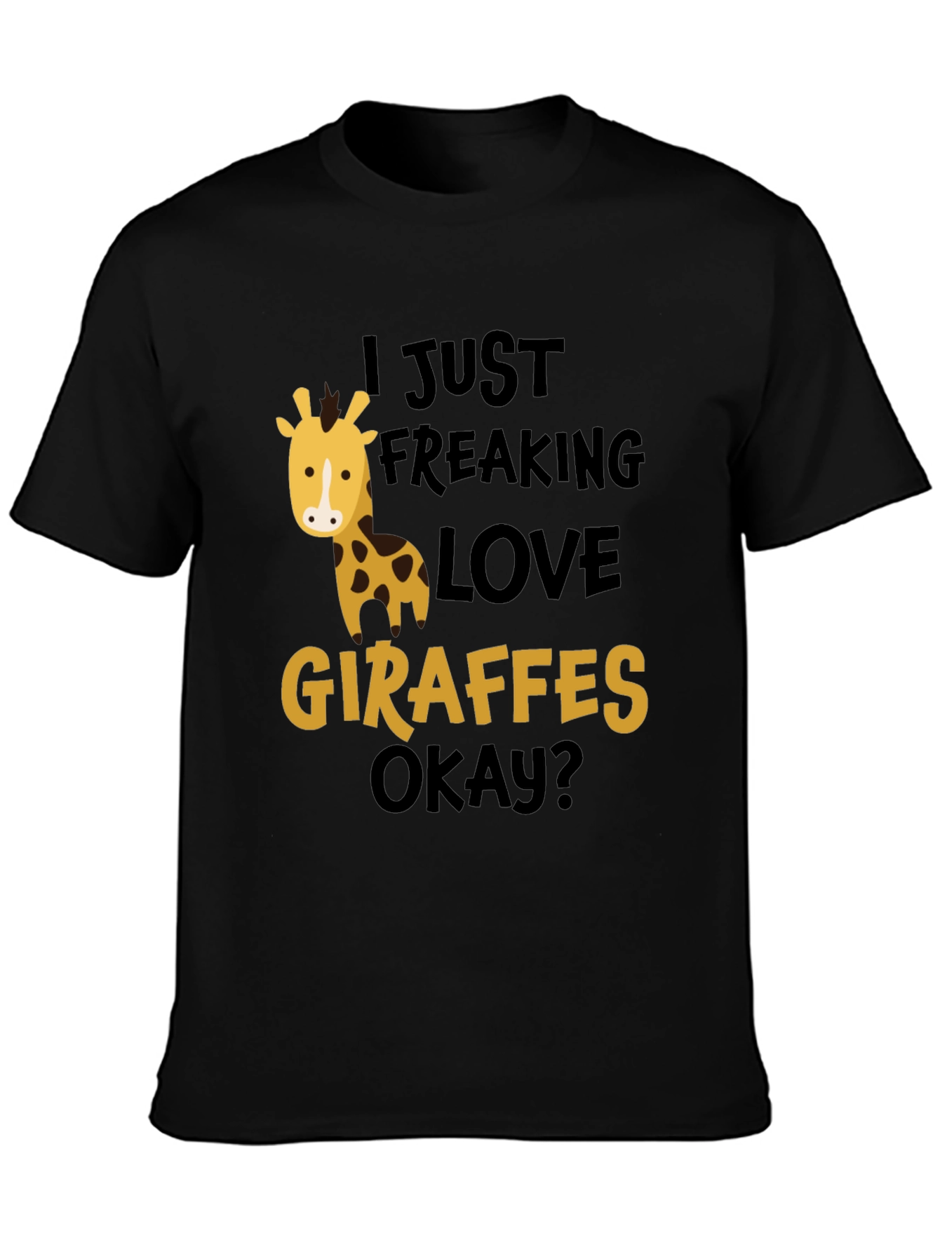 I Just Freaking Love Giraffes T-Shirt
