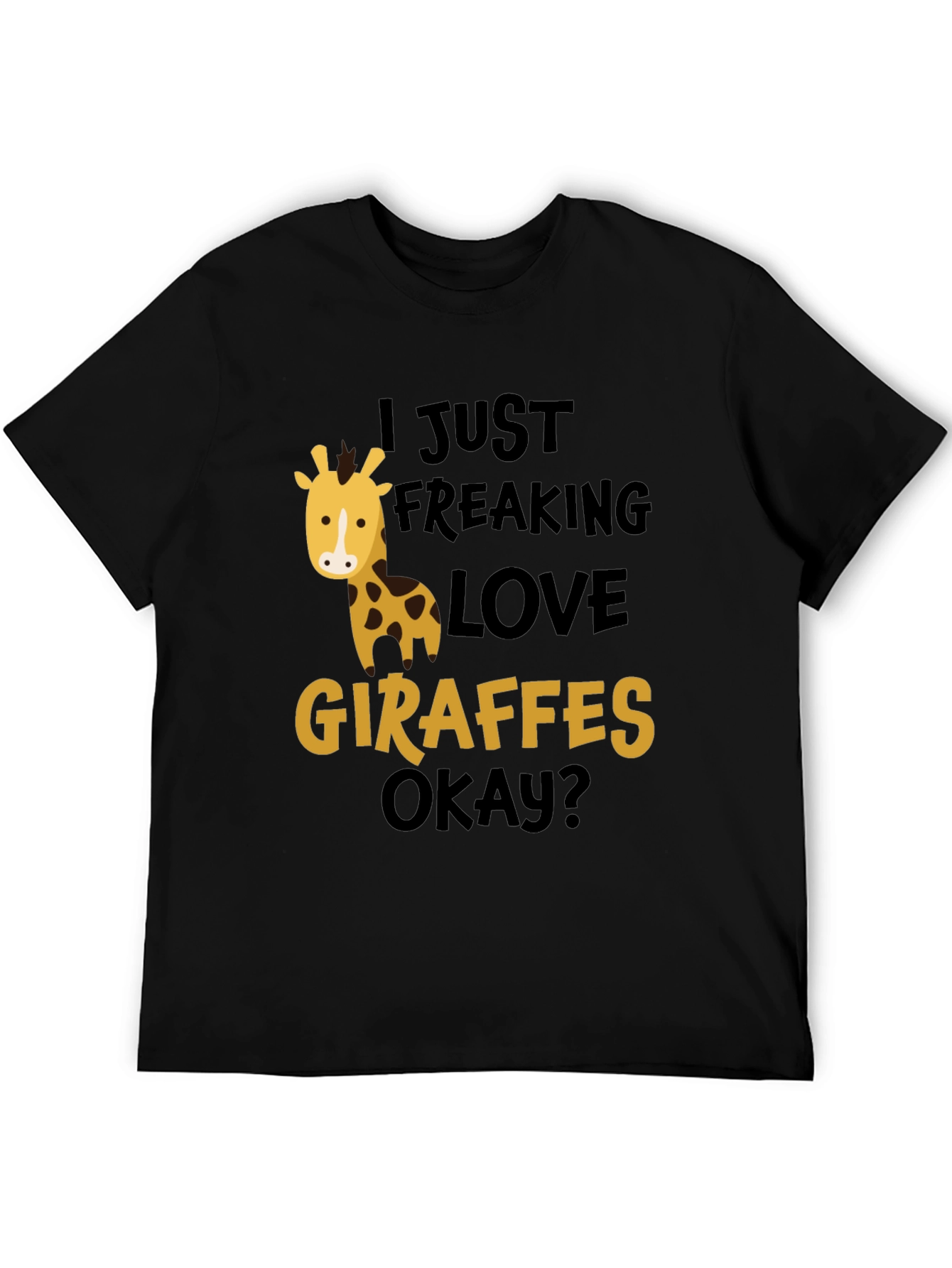 I Just Freaking Love Giraffes T-Shirt