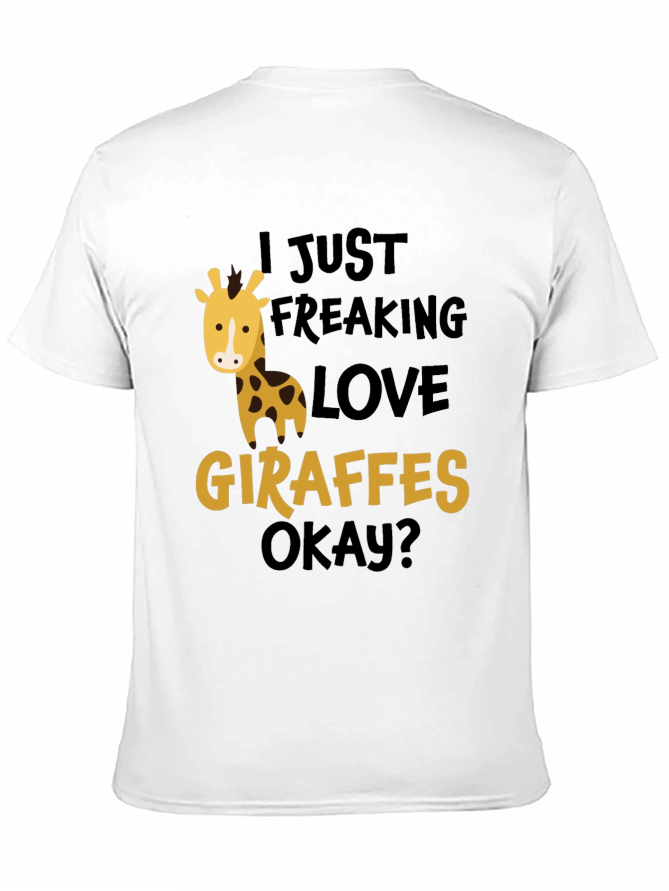 I Just Freaking Love Giraffes T-Shirt