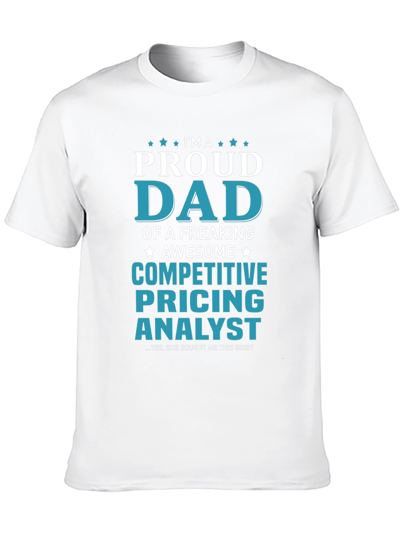 Proud Dad Competitive Pricing Analyst T-Shirt