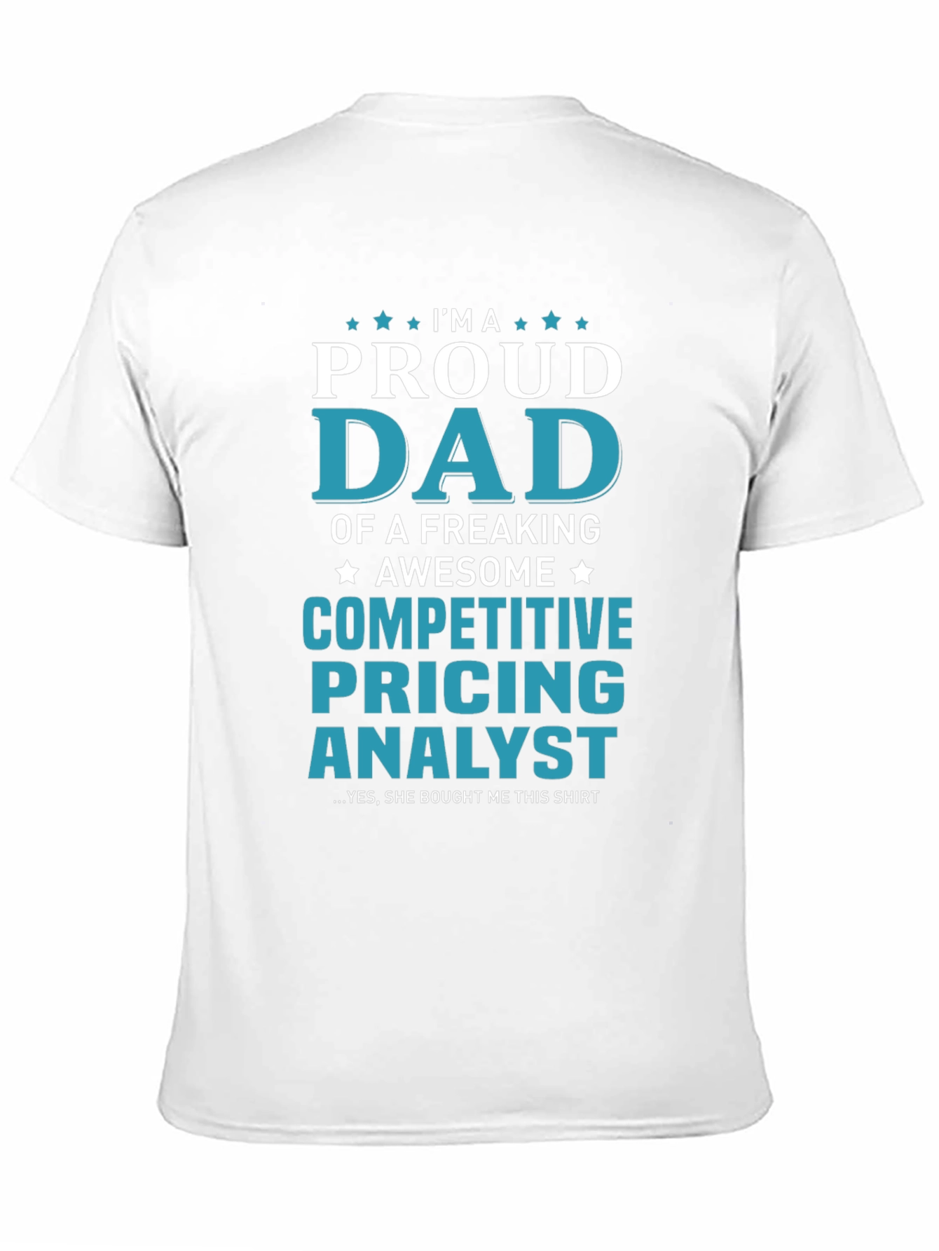 Proud Dad Competitive Pricing Analyst T-Shirt