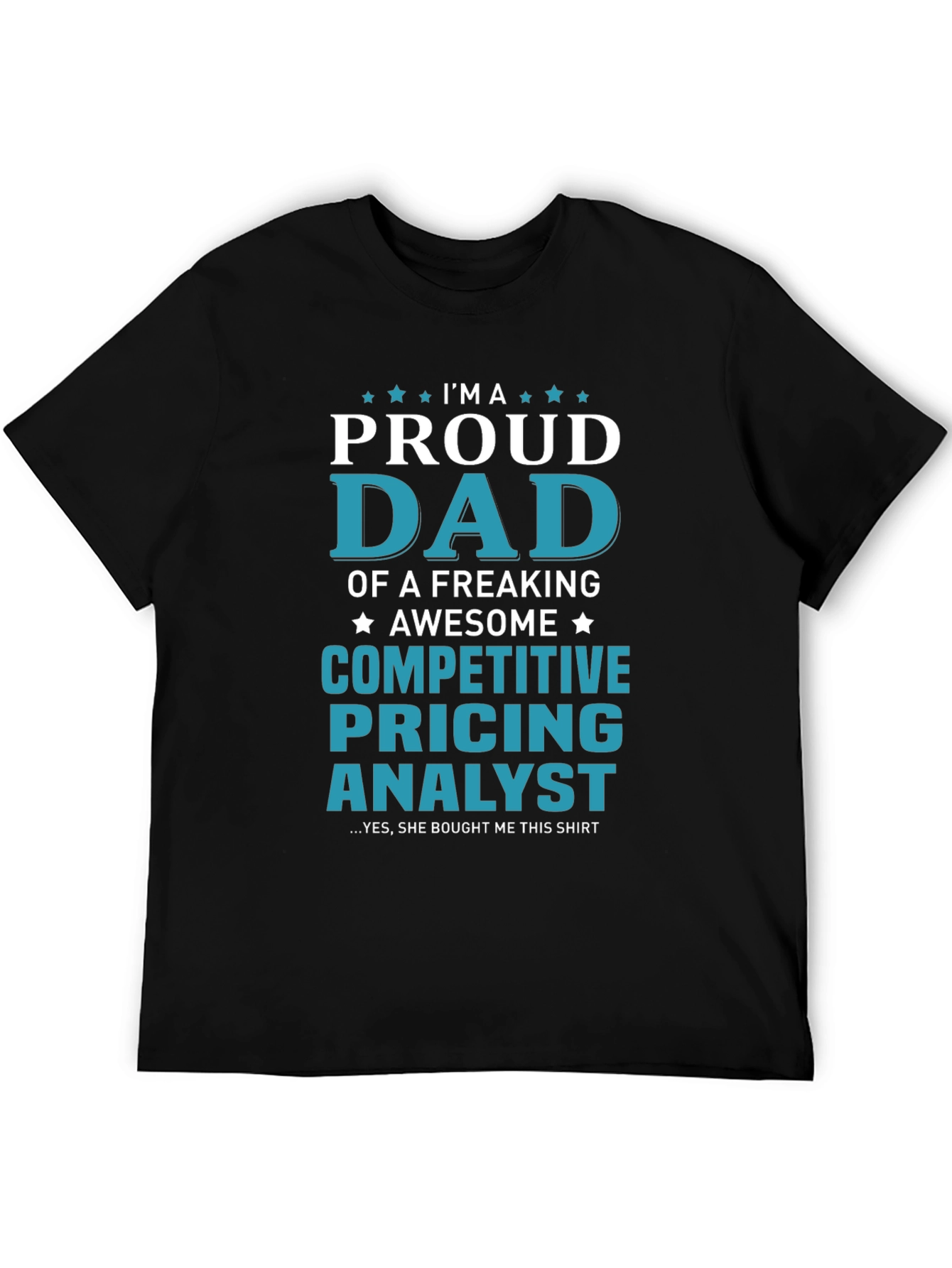 Proud Dad Competitive Pricing Analyst T-Shirt