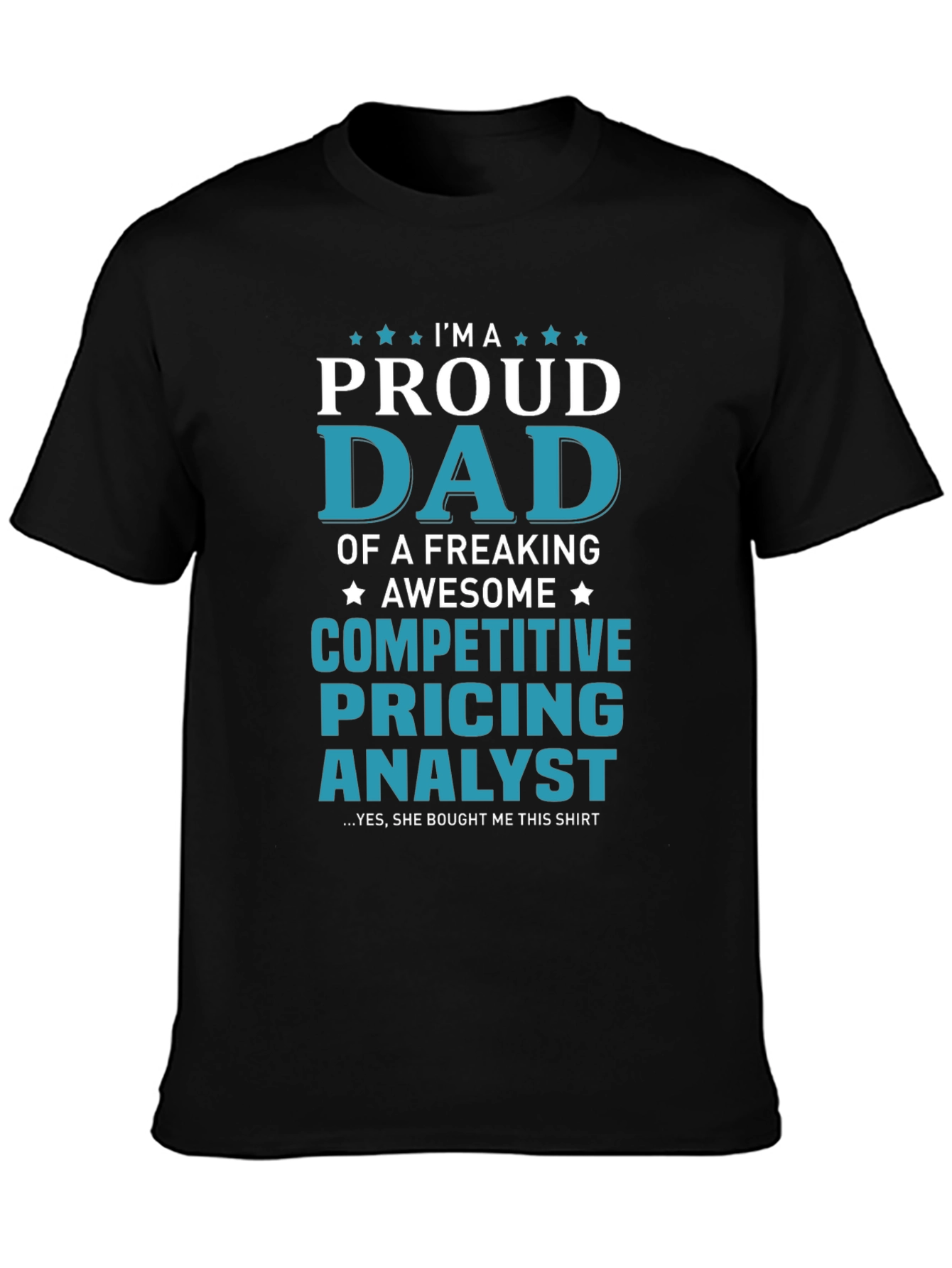 Proud Dad Competitive Pricing Analyst T-Shirt