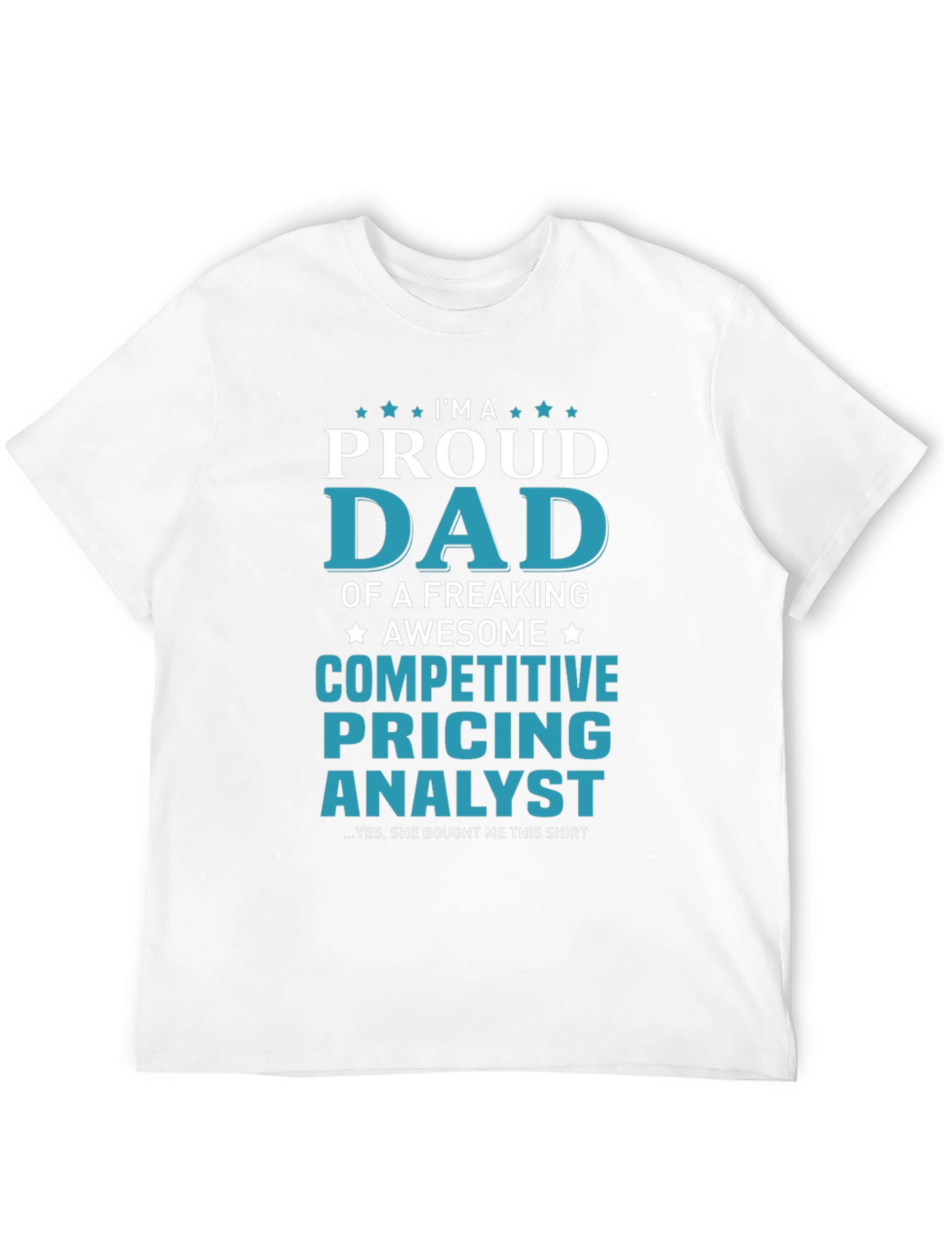 Proud Dad Competitive Pricing Analyst T-Shirt