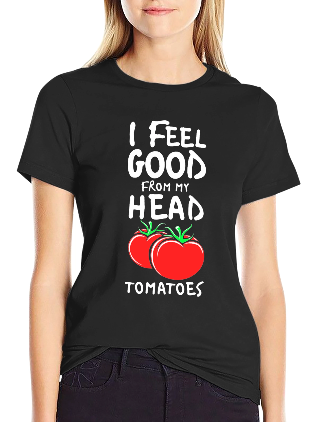 I Feel Good From My Head Tomatoes T-Shirt