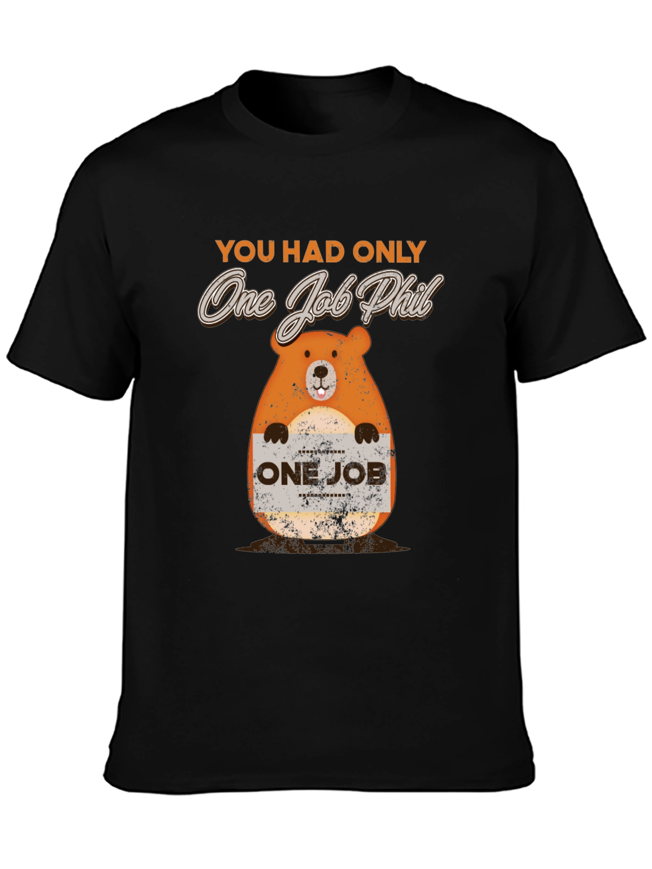 You Had One Job Phil T-Shirt Funny Pun Tee