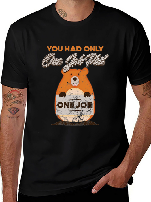 You Had One Job Phil T-Shirt Funny Pun Tee