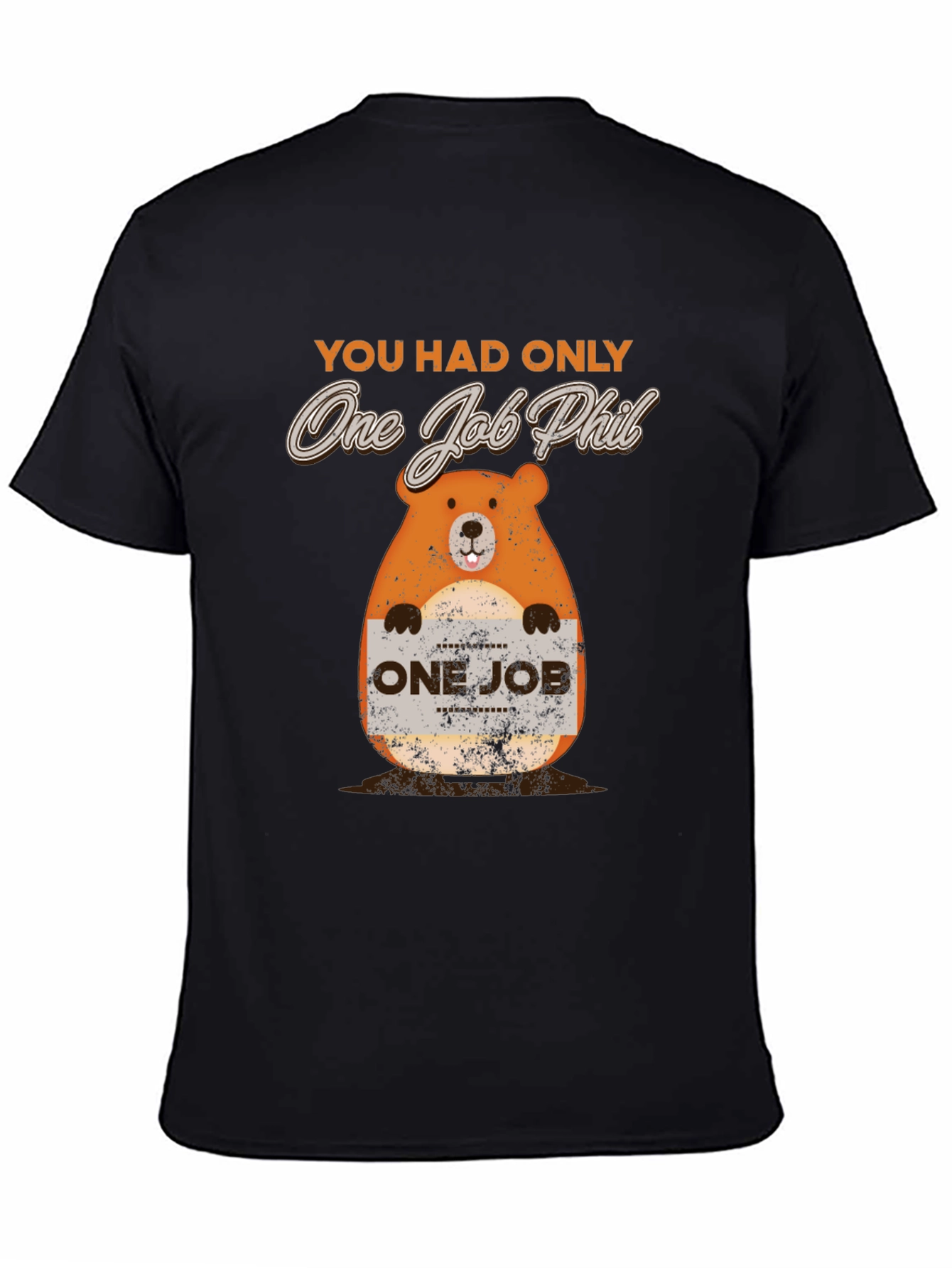 You Had One Job Phil T-Shirt Funny Pun Tee