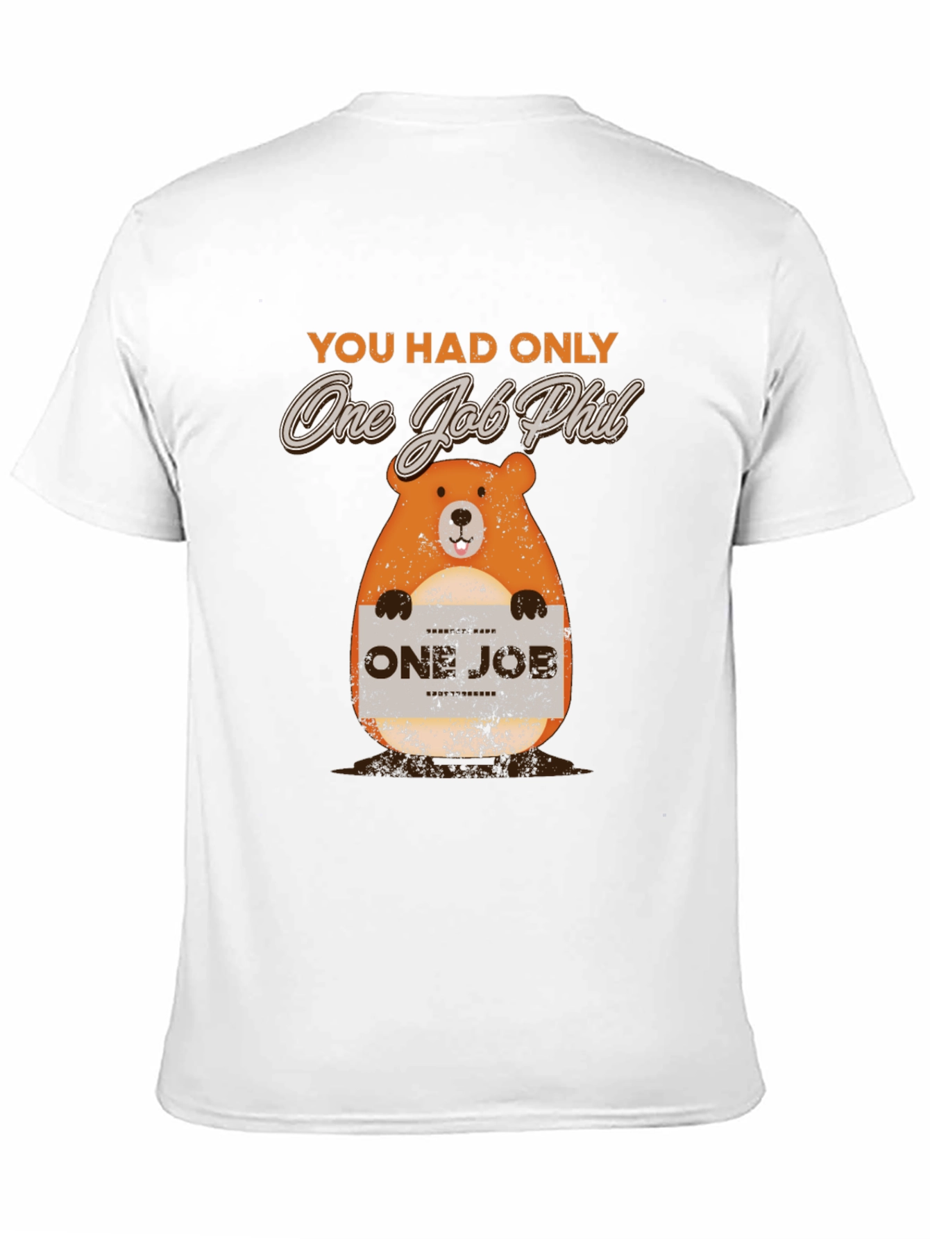 You Had One Job Phil T-Shirt Funny Pun Tee