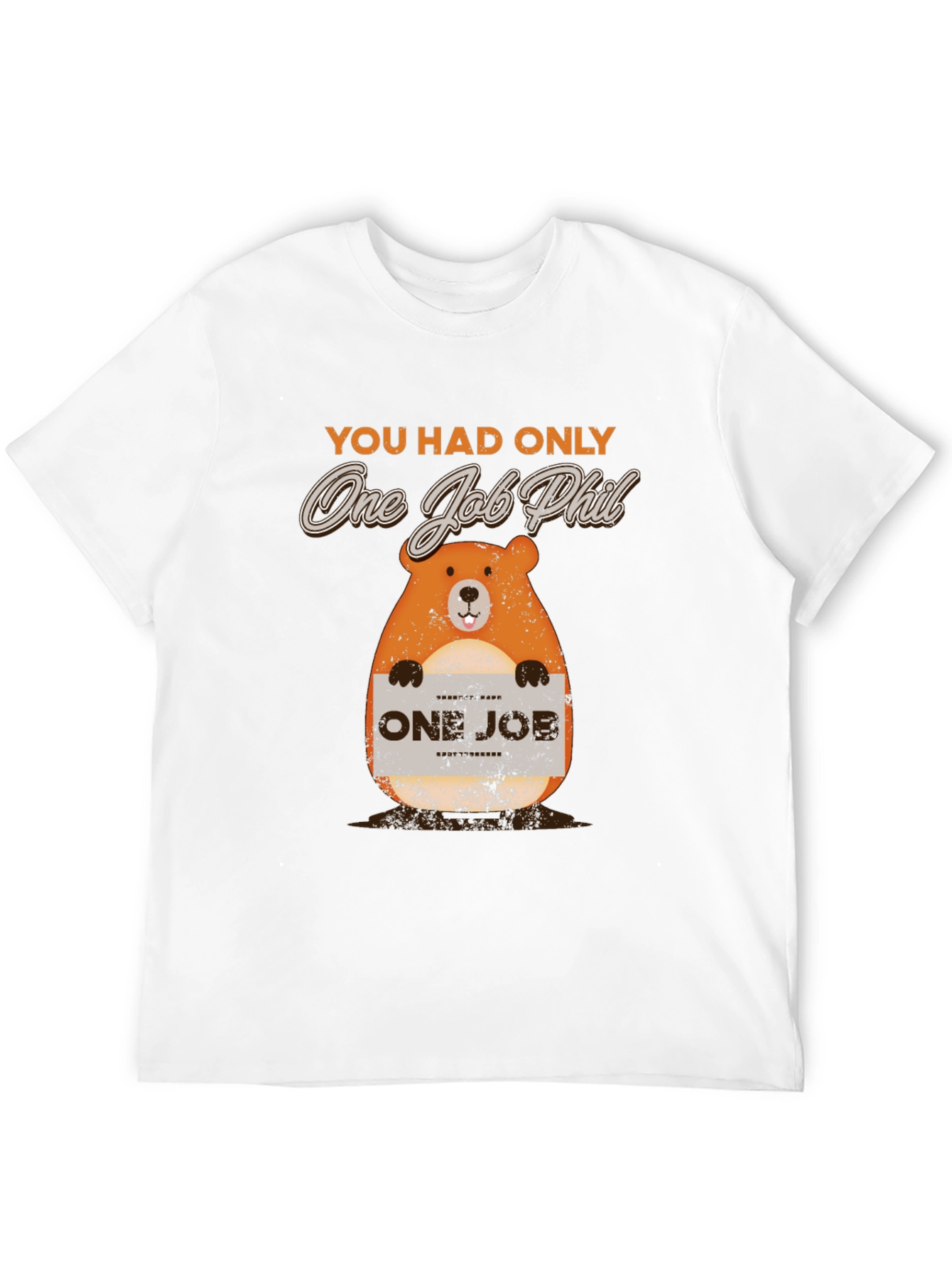 You Had One Job Phil T-Shirt Funny Pun Tee