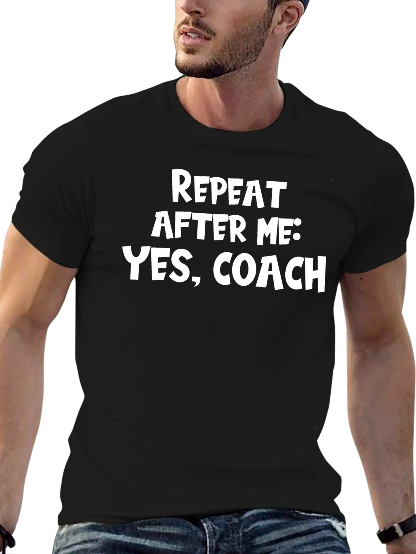 Repeat After Me: Yes Coach T-Shirt