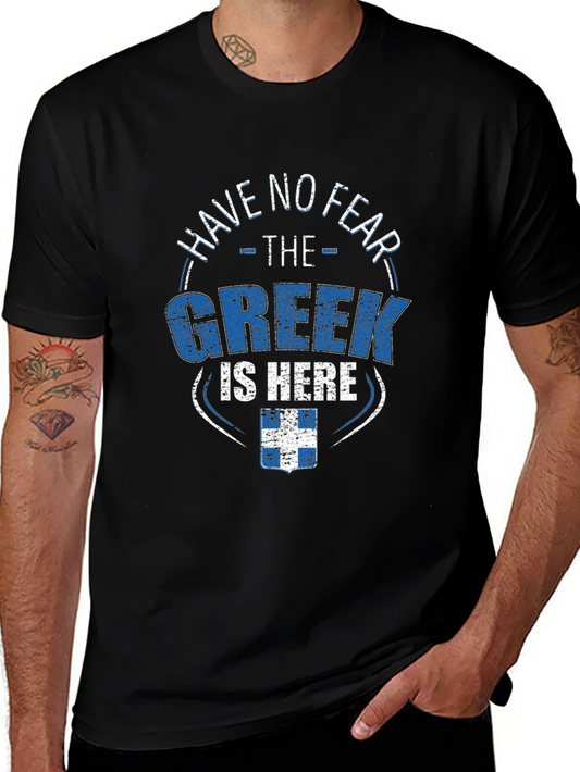 Have No Fear The Greek Is Here Black T-Shirt
