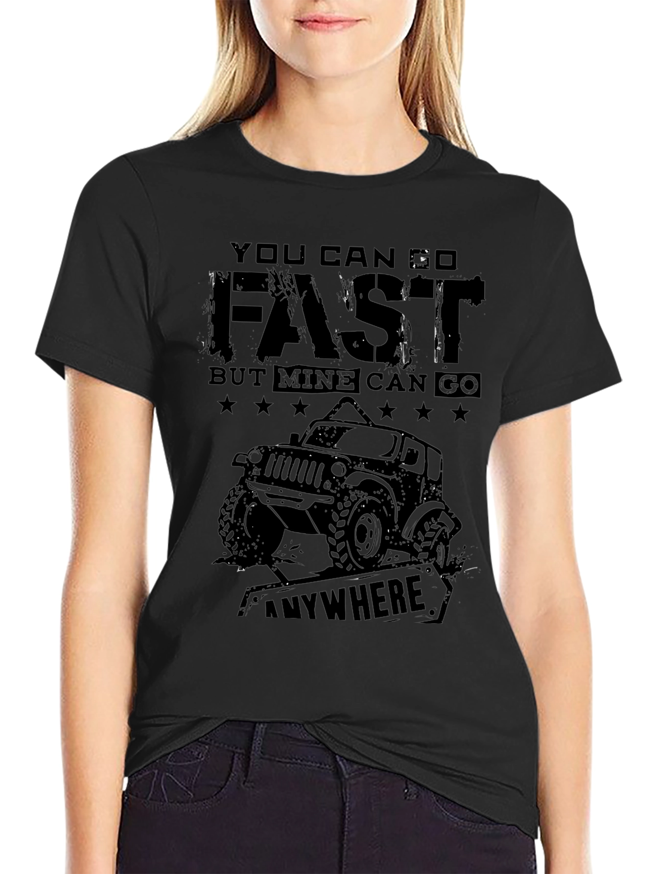 You Can Go Fast Off Road Jeep T-Shirt