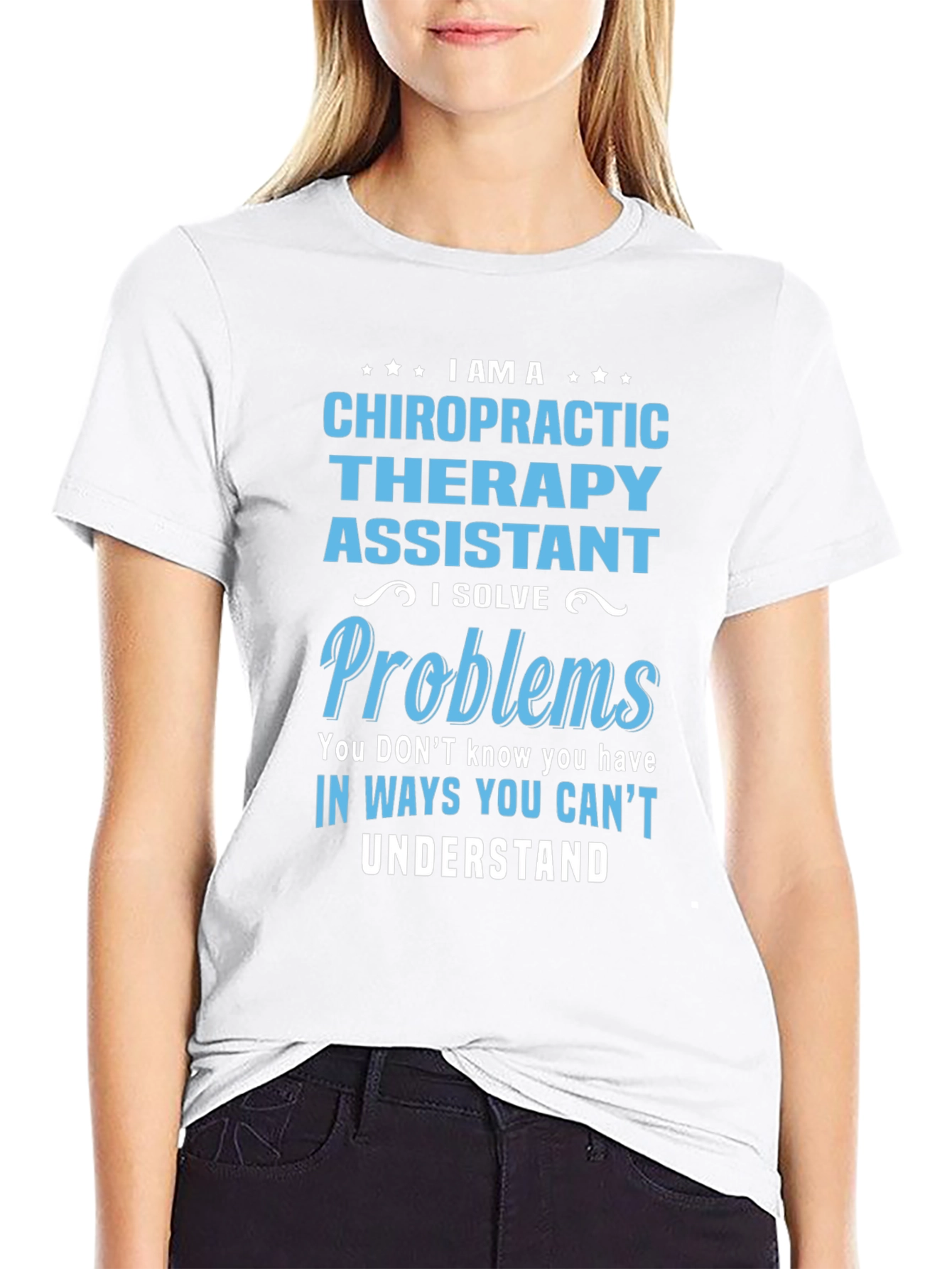 Chiropractic Therapy Assistant T-Shirt - I Solve Problems
