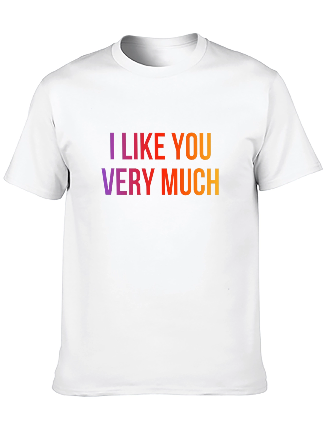 I Like You Very Much Graphic T-Shirt