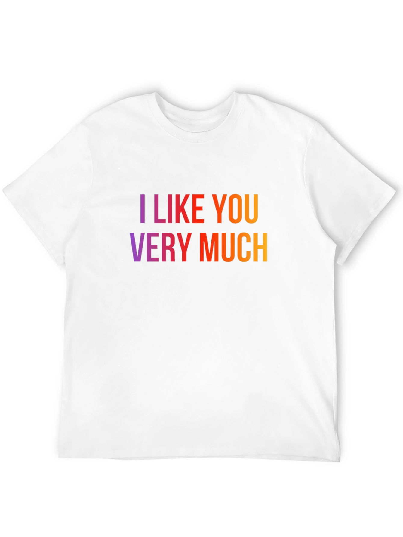 I Like You Very Much Graphic T-Shirt