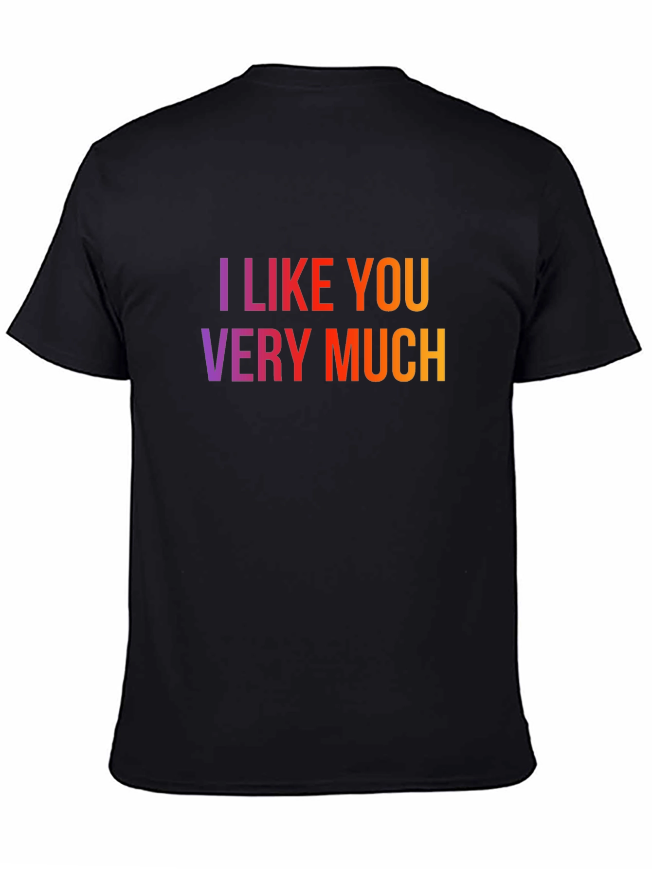 I Like You Very Much Graphic T-Shirt
