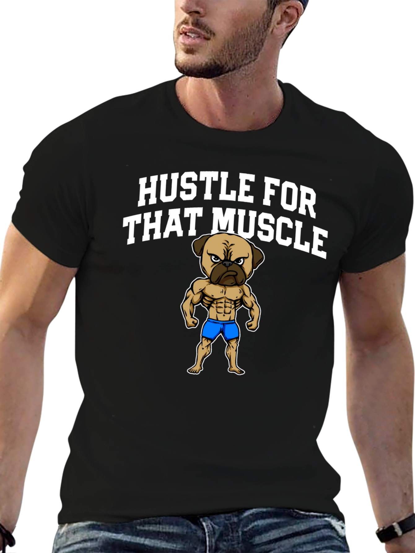 Hustle For That Muscle Pug T-Shirt