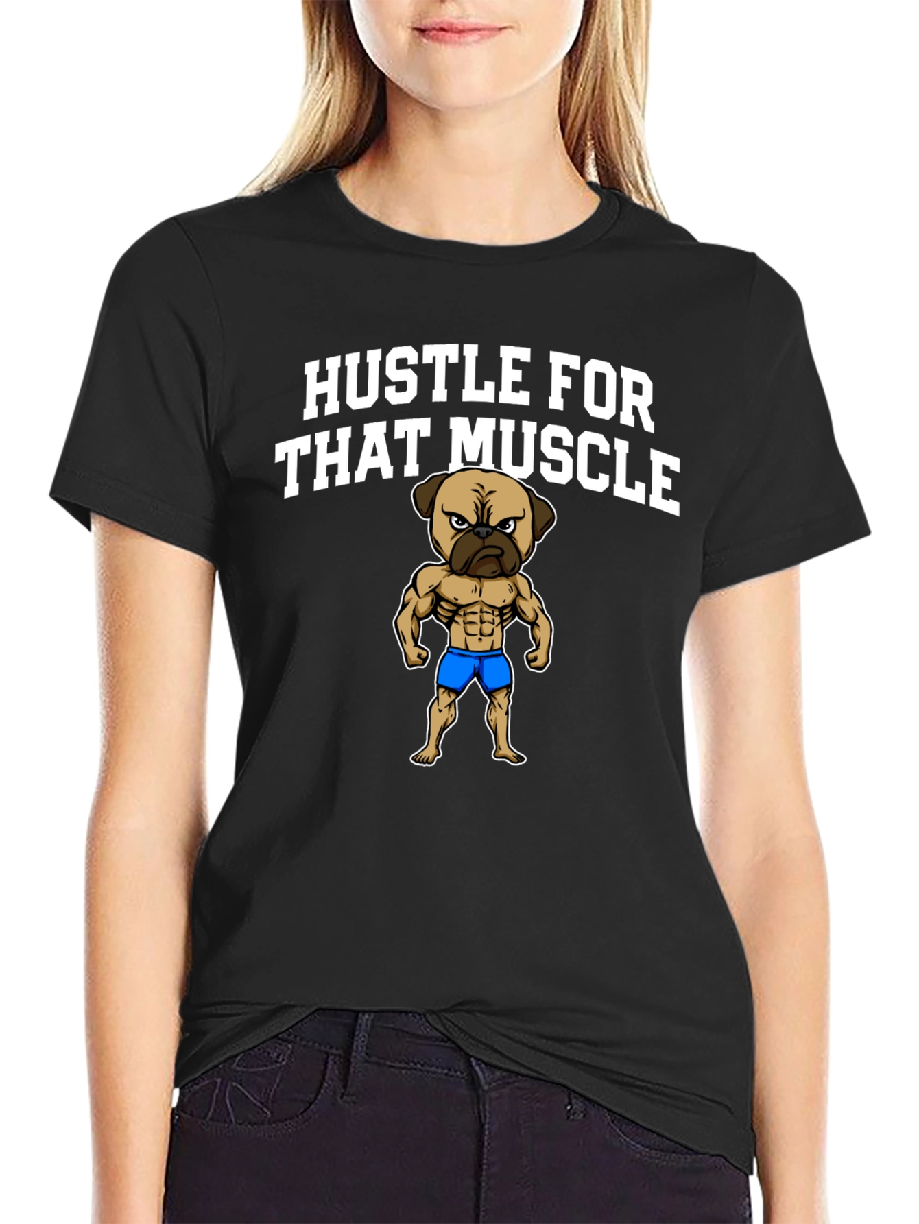 Hustle For That Muscle Pug T-Shirt