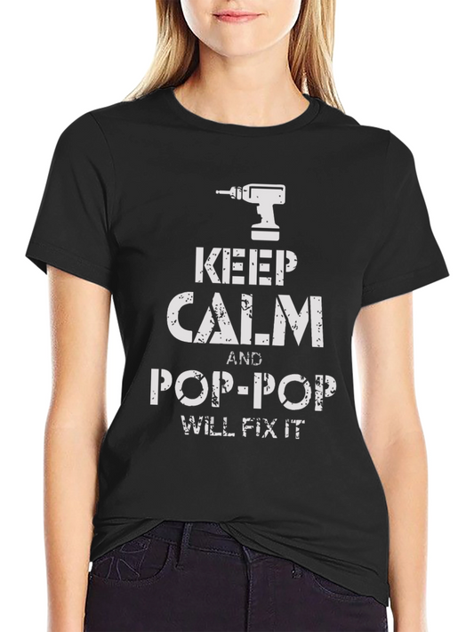 Keep Calm Pop-Pop Will Fix It T-Shirt