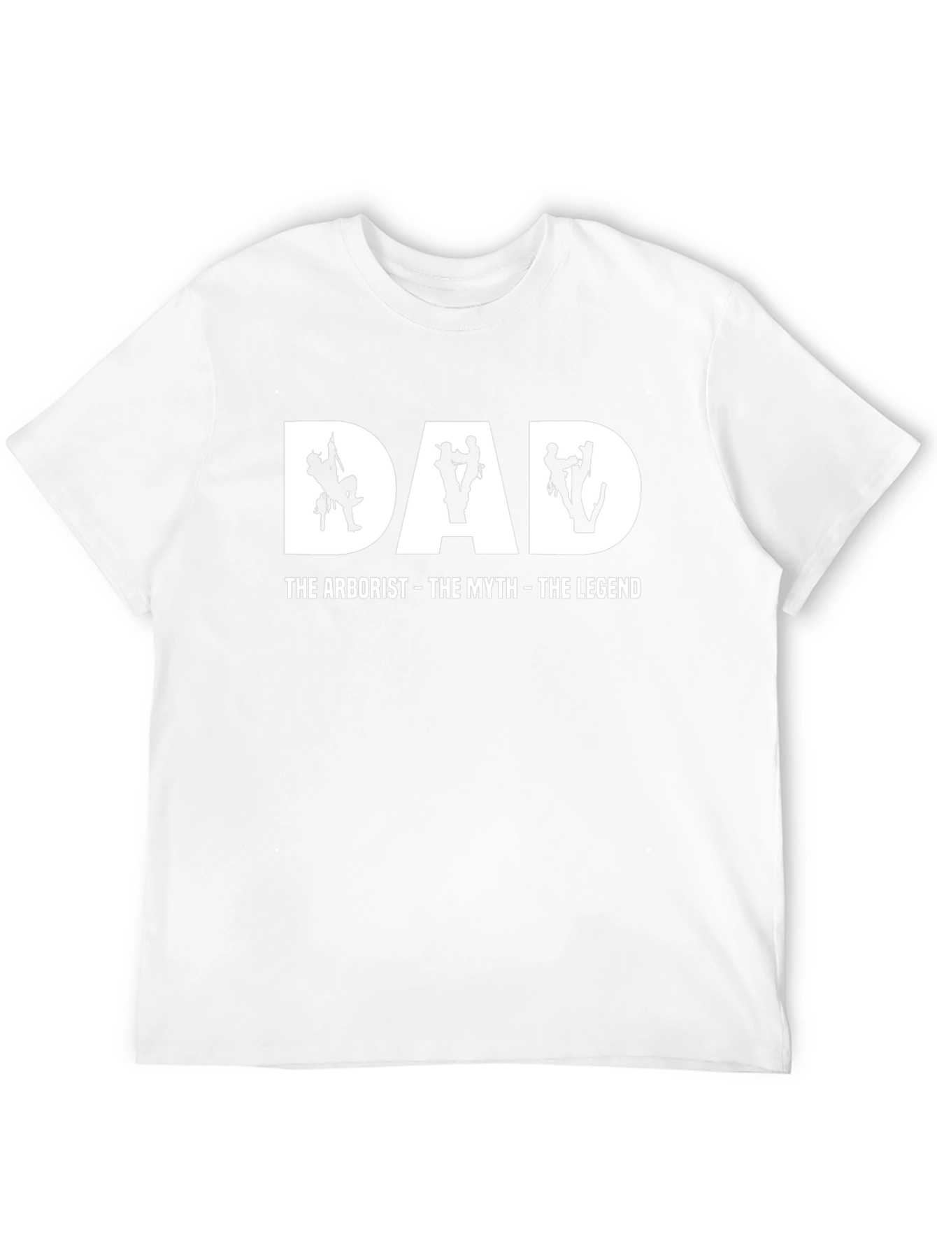 Dad Arborist T-Shirt - The Myth The Legend