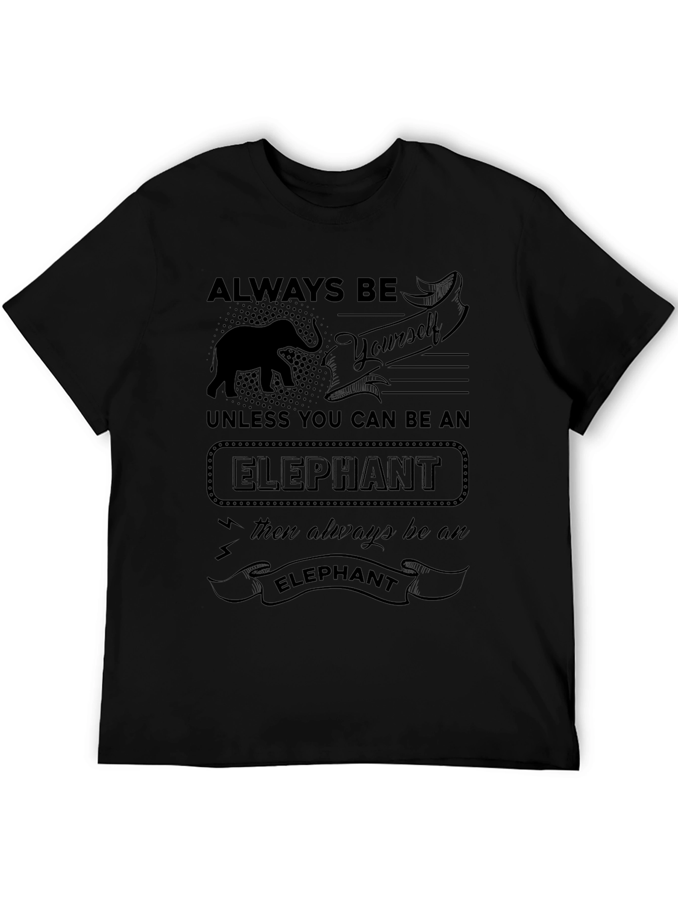 Always Be Yourself Unless Elephant T-Shirt
