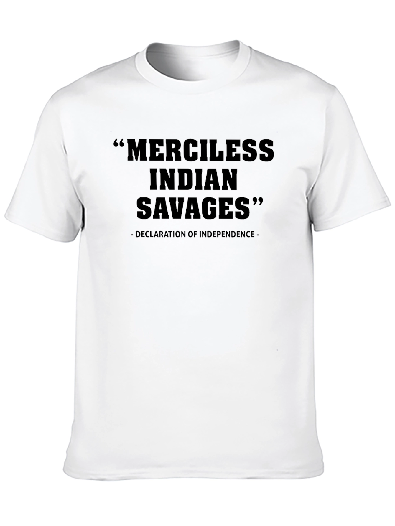 Merciless Indian Savages Declaration T-Shirt