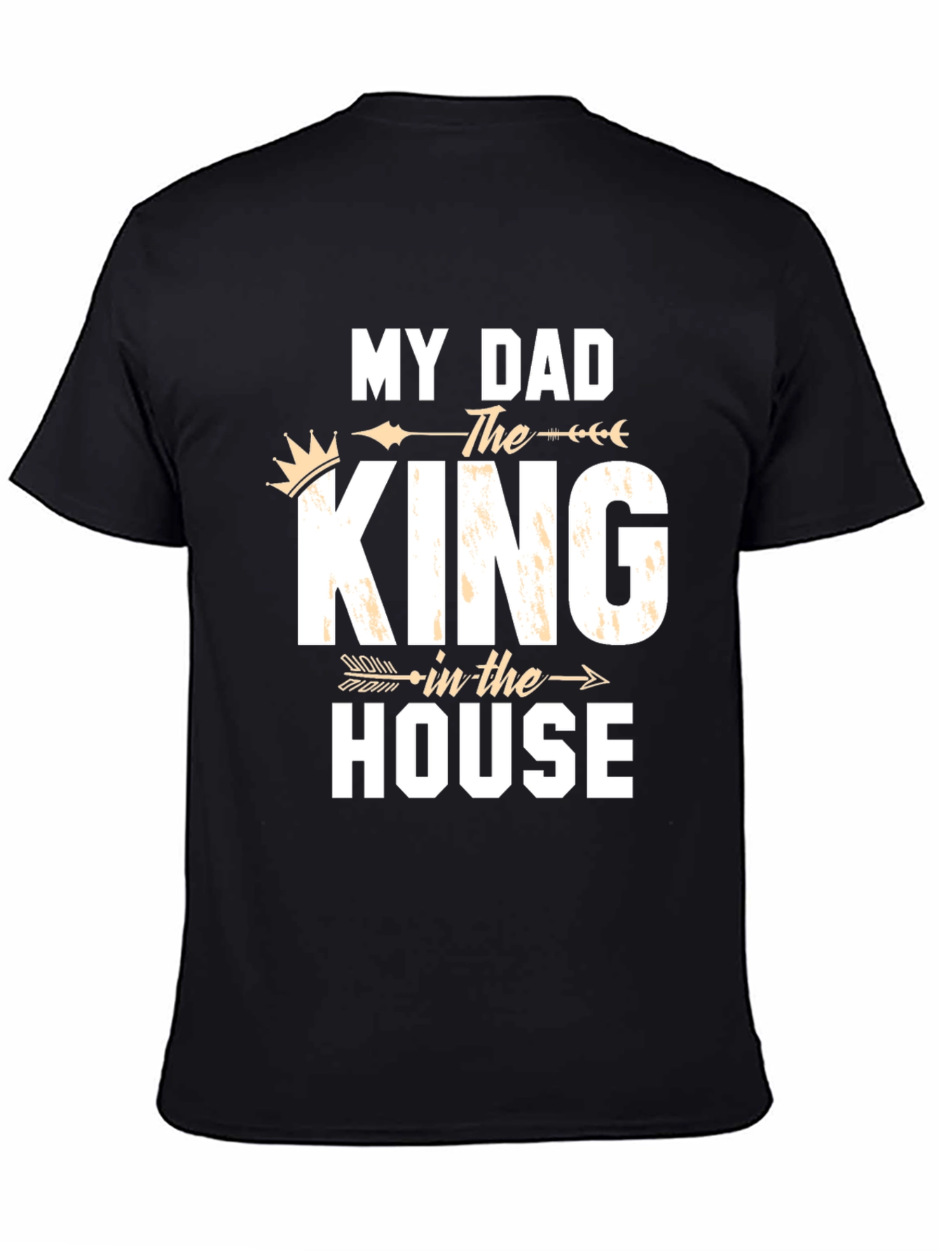 My Dad The King in the House T-Shirt