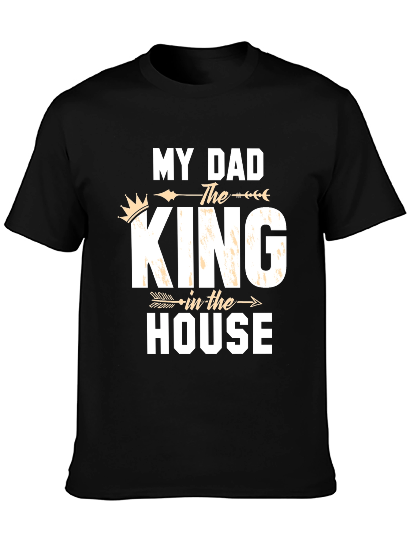 My Dad The King in the House T-Shirt