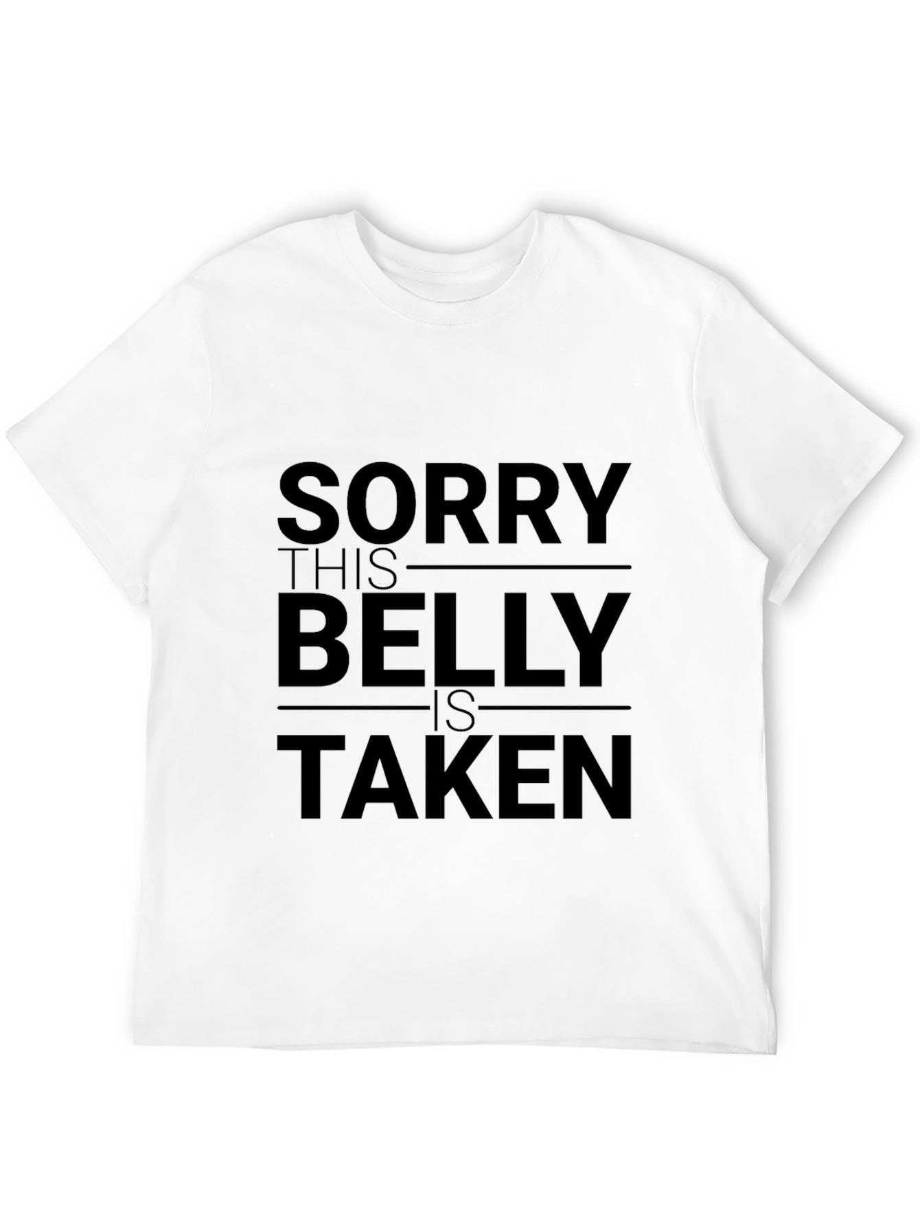 Sorry This Belly is Taken Graphic T-Shirt