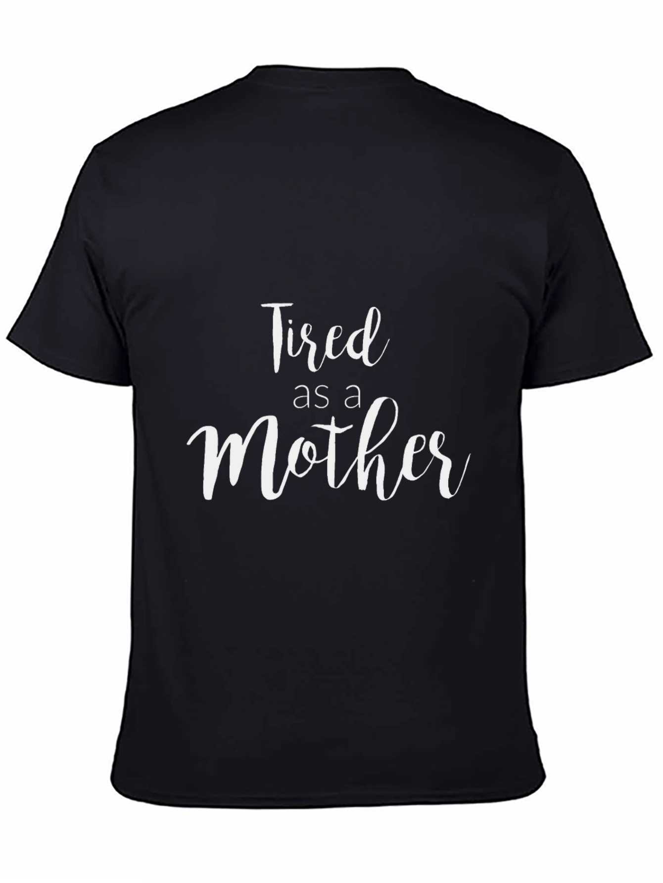 Tired as a Mother Graphic T-Shirt