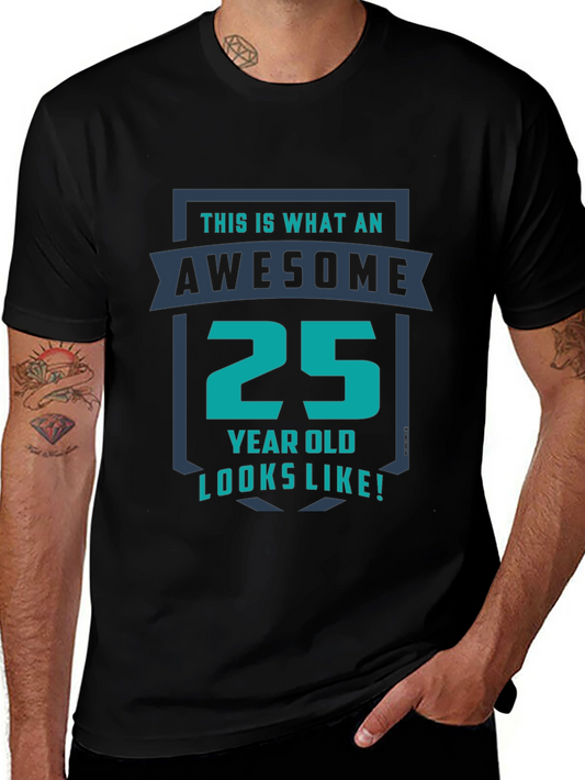 Awesome 25 Year Old Graphic T-Shirt