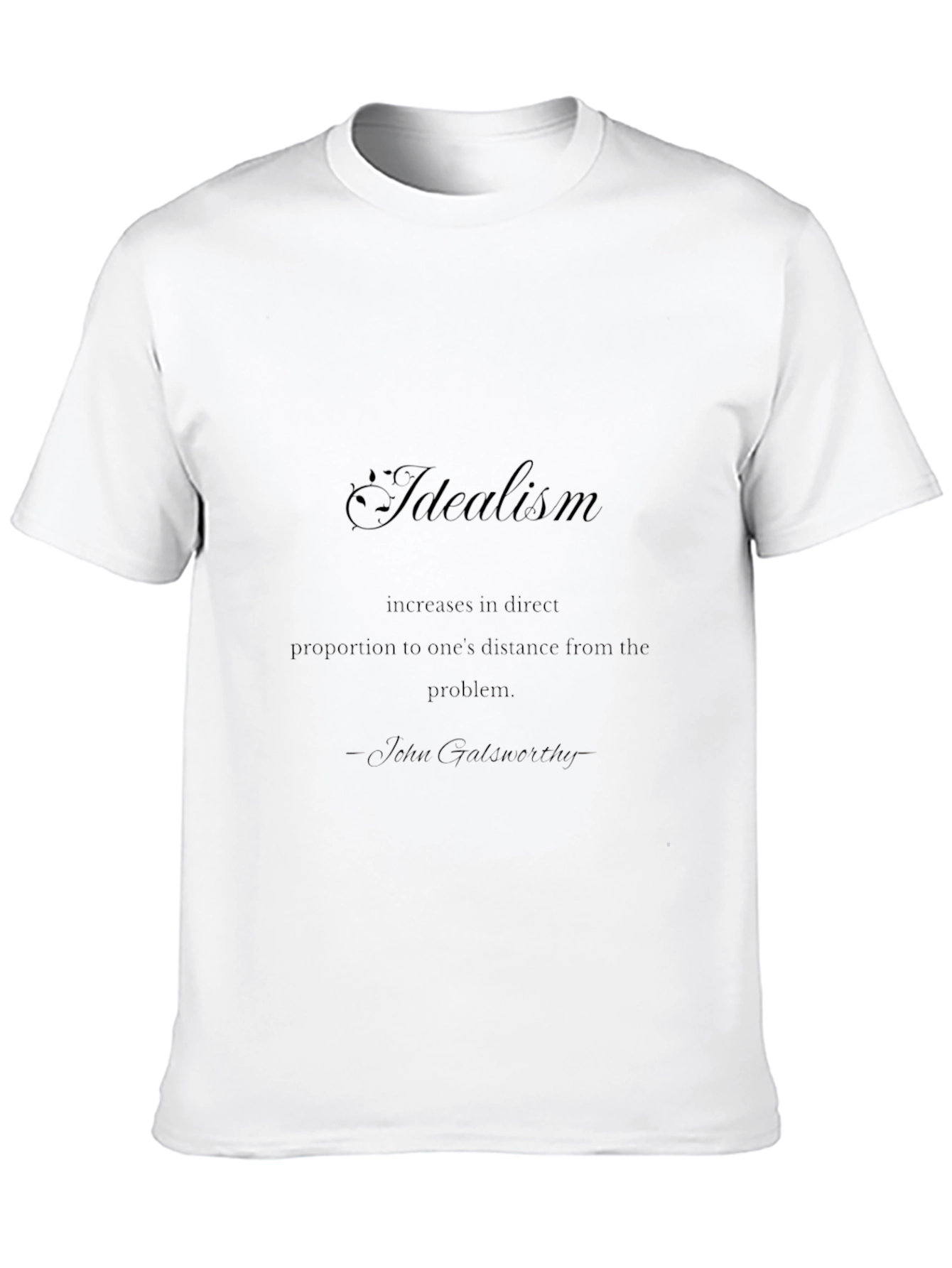 Idealism Quote T-Shirt
