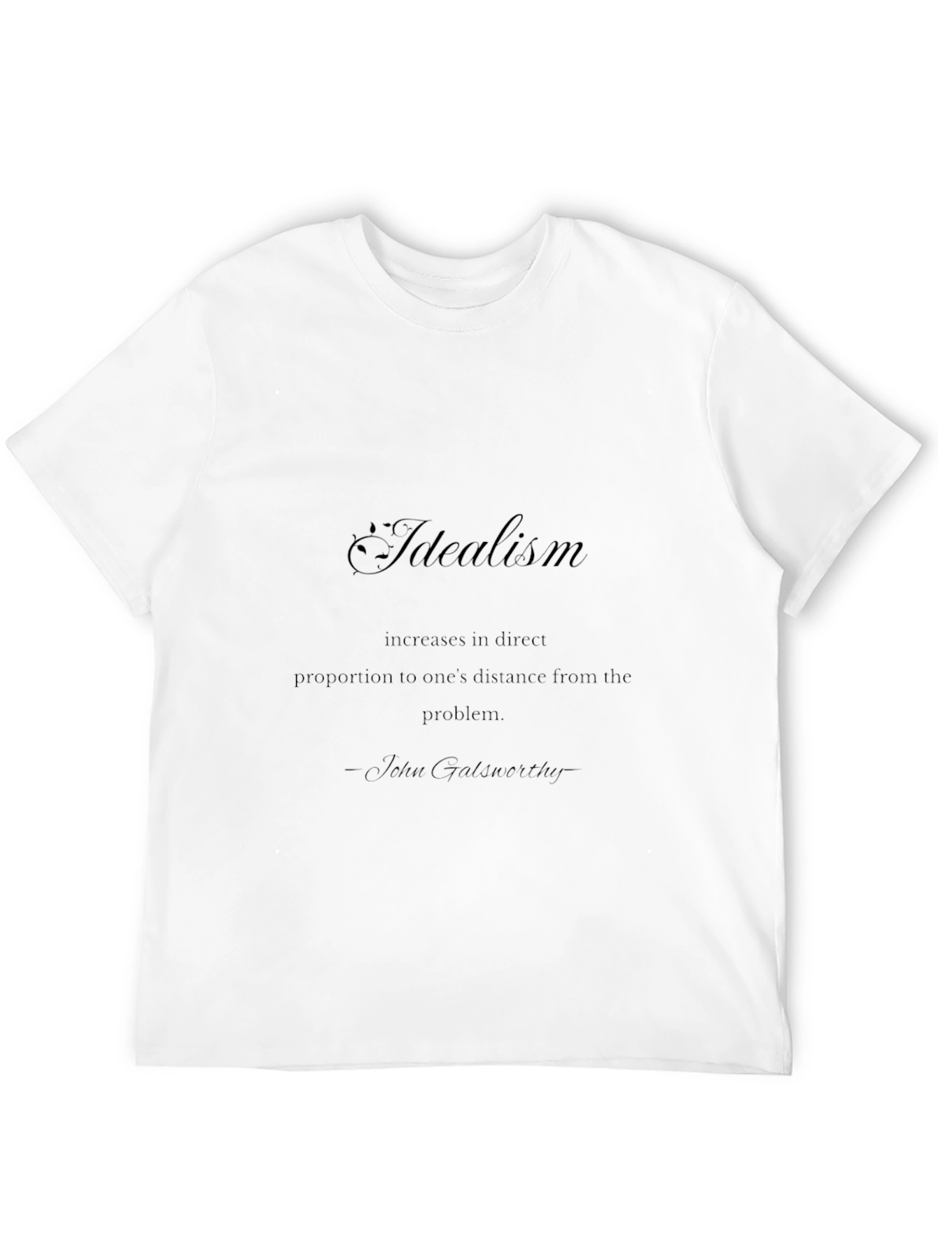 Idealism Quote T-Shirt