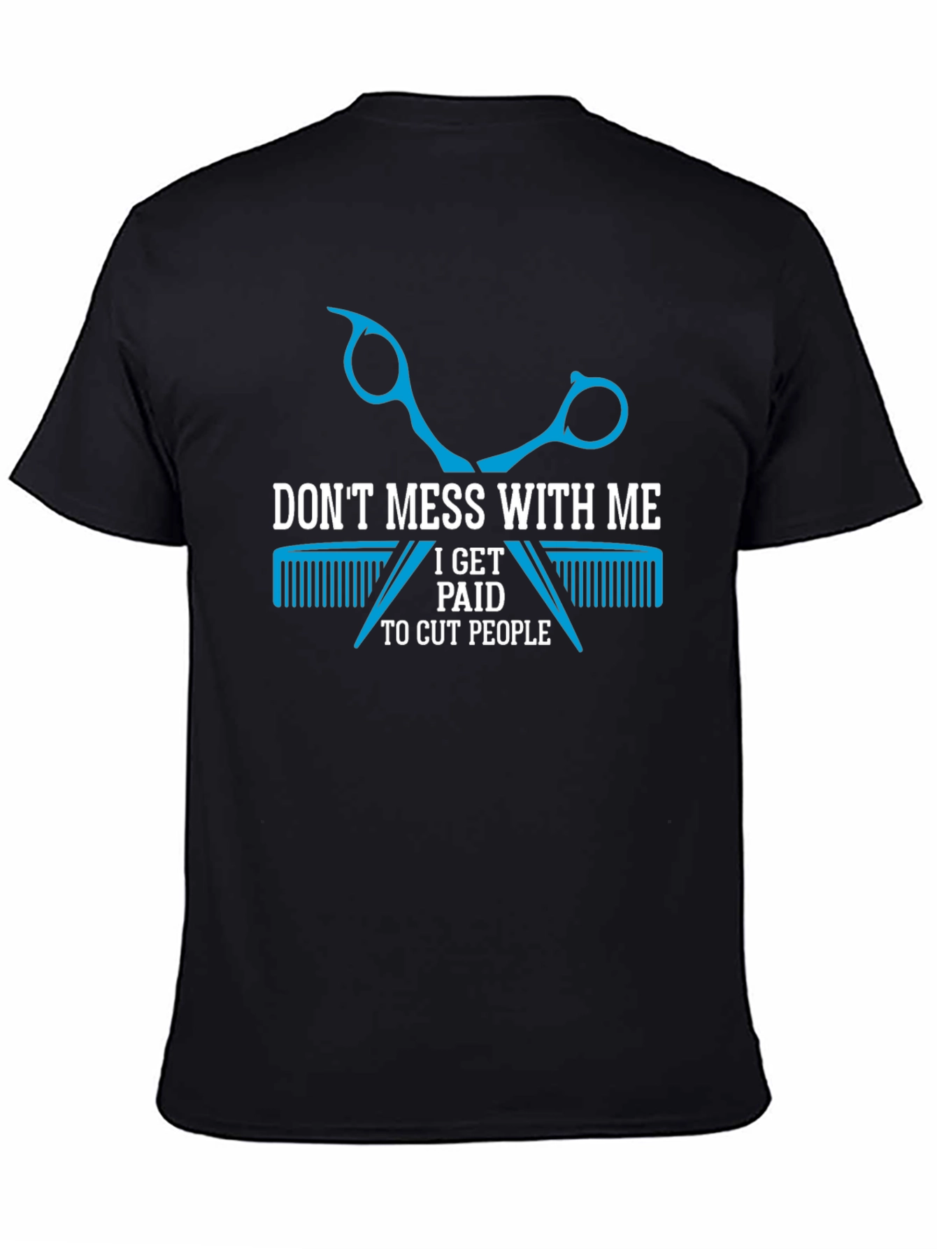 Dont Mess With Me Barber T-Shirt