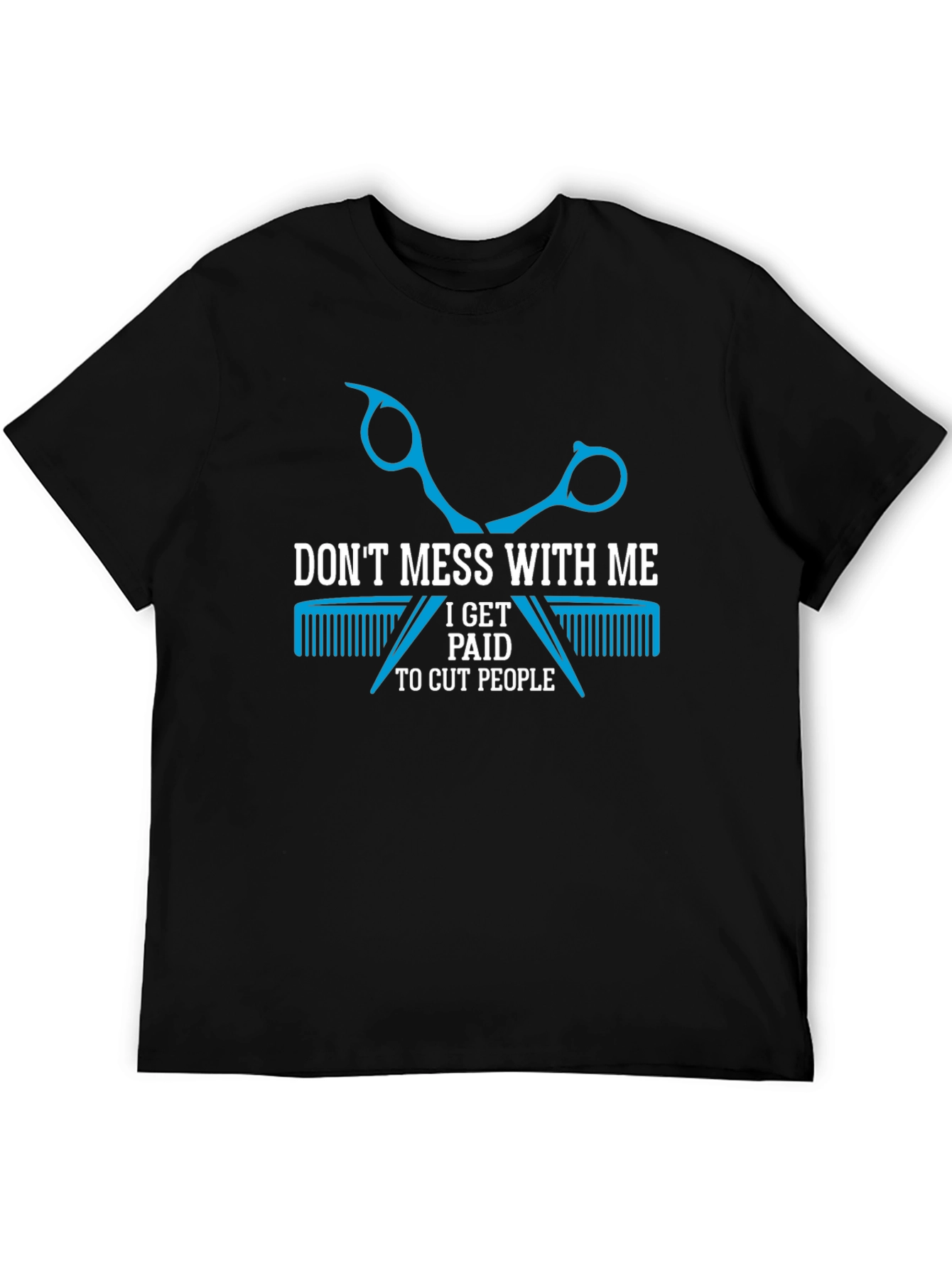 Dont Mess With Me Barber T-Shirt
