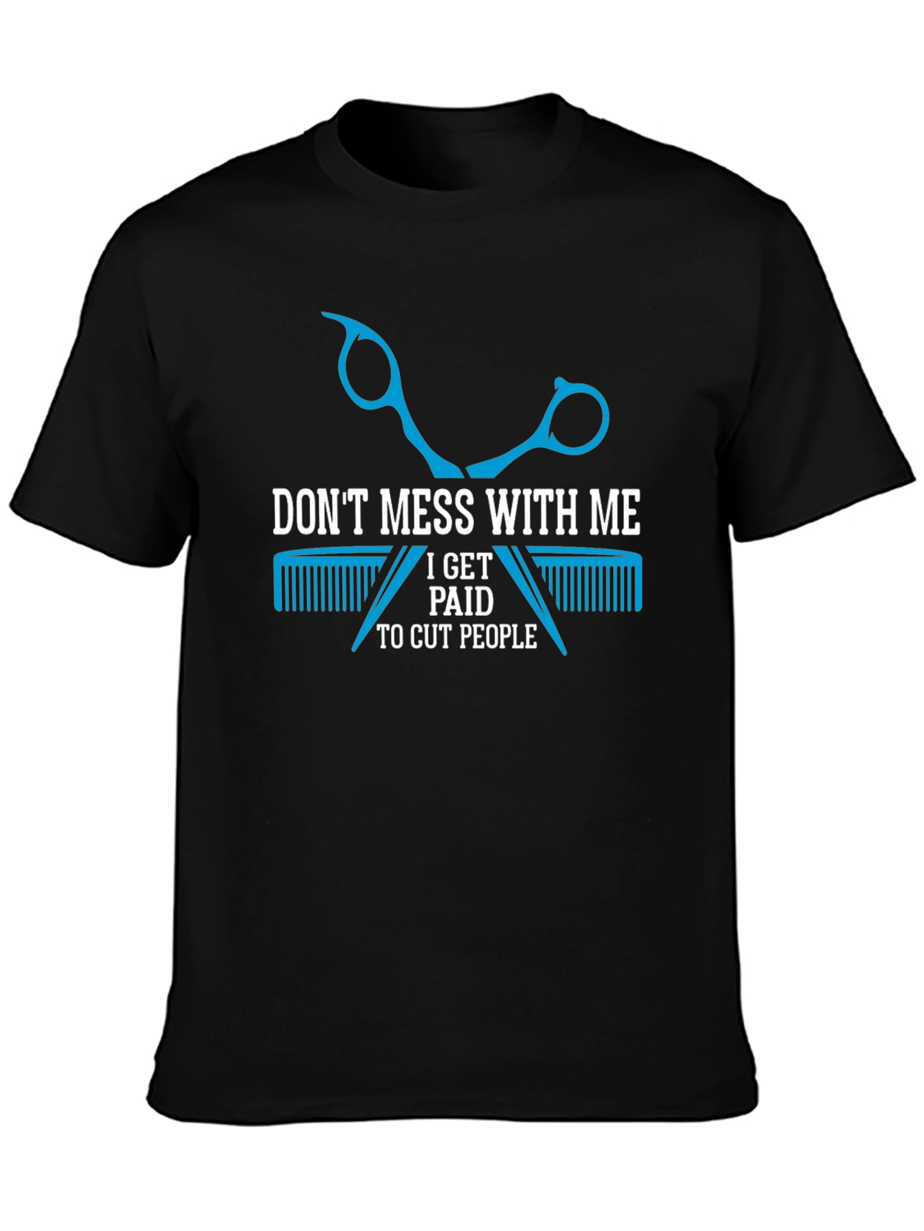 Dont Mess With Me Barber T-Shirt