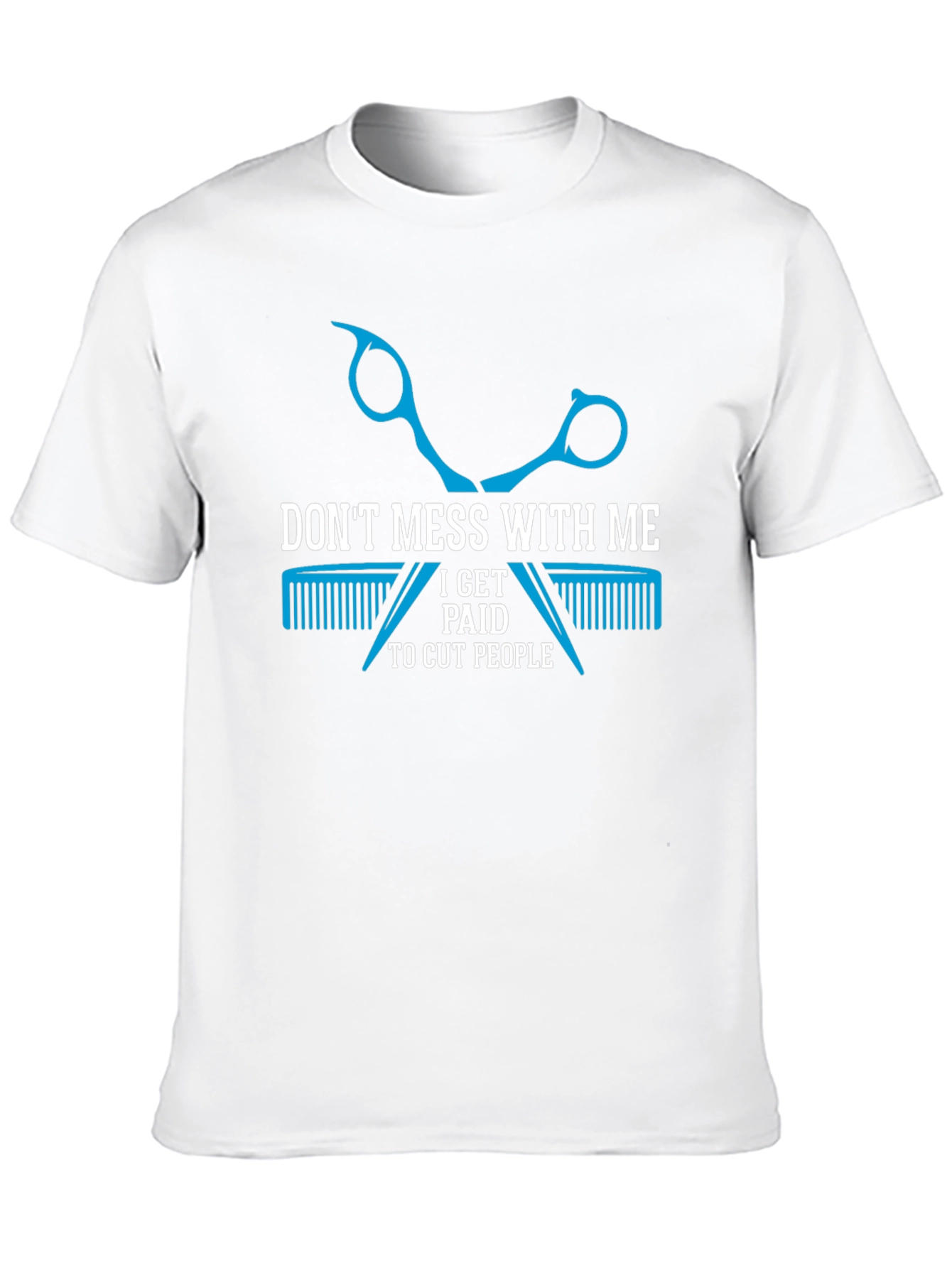Dont Mess With Me Barber T-Shirt