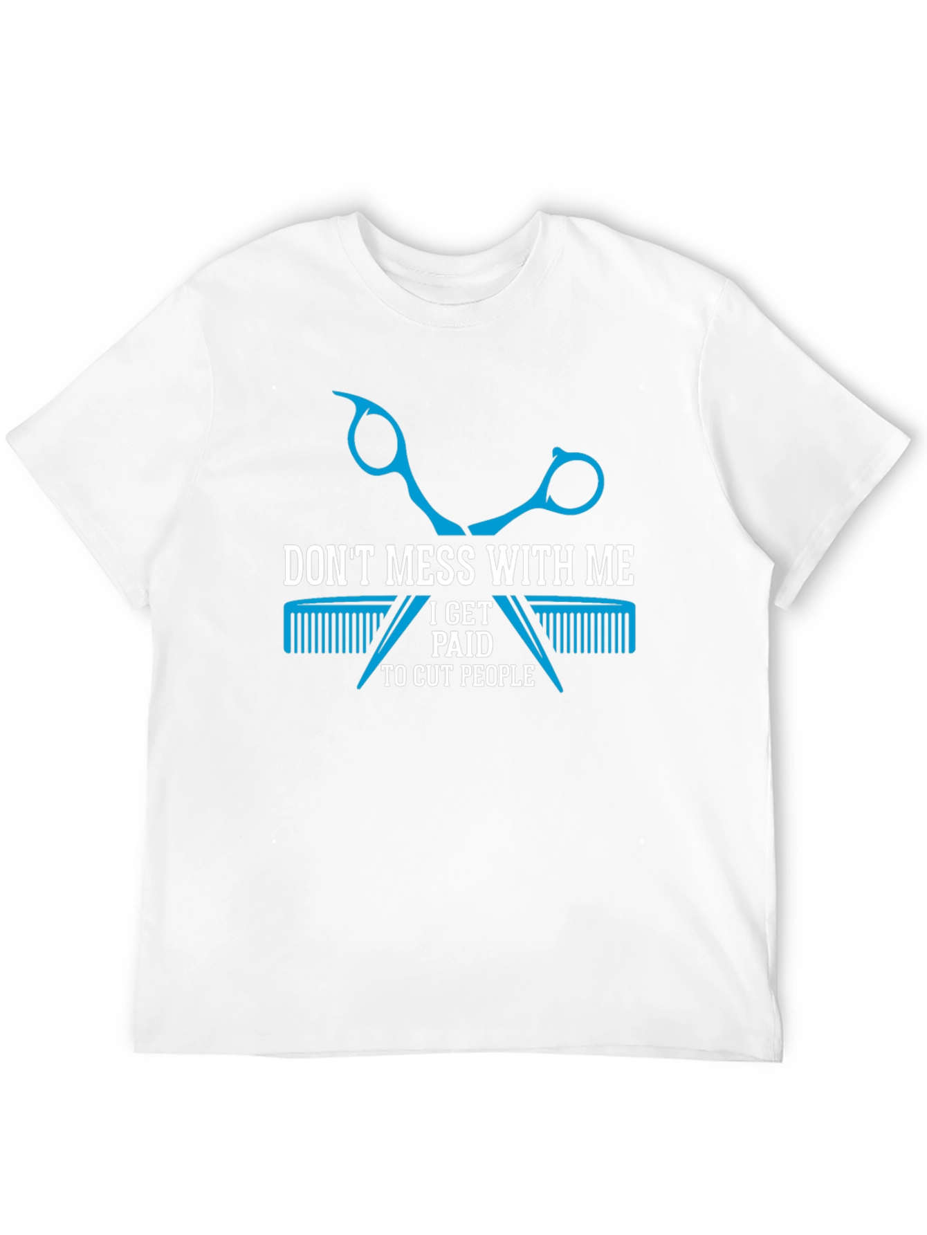 Dont Mess With Me Barber T-Shirt