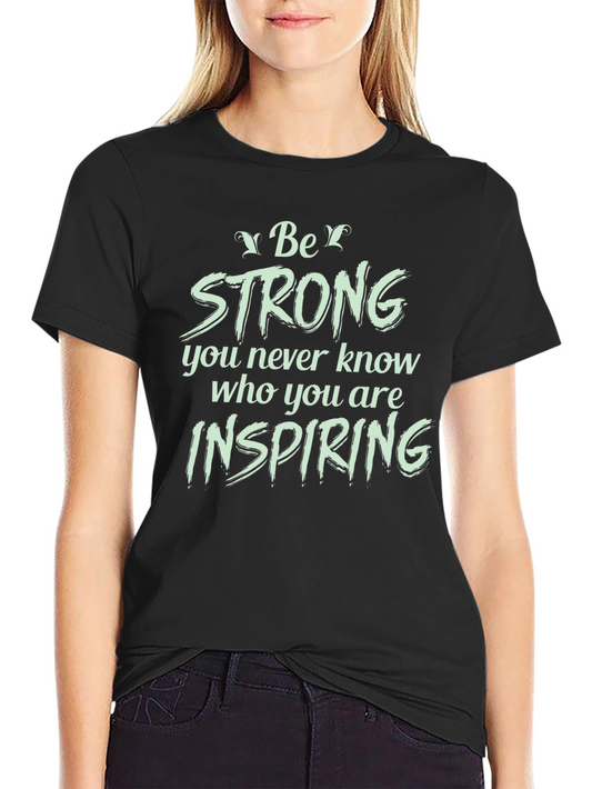 Be Strong Graphic Tee - Inspiring Words