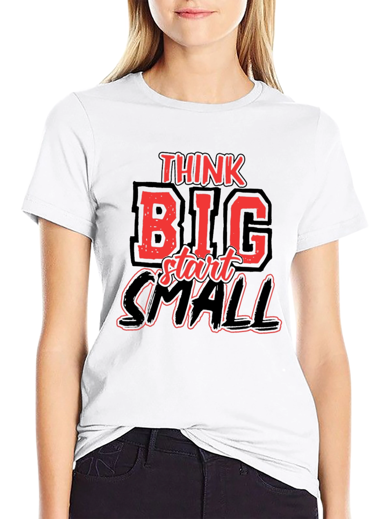 Think Big Start Small Graphic Tee