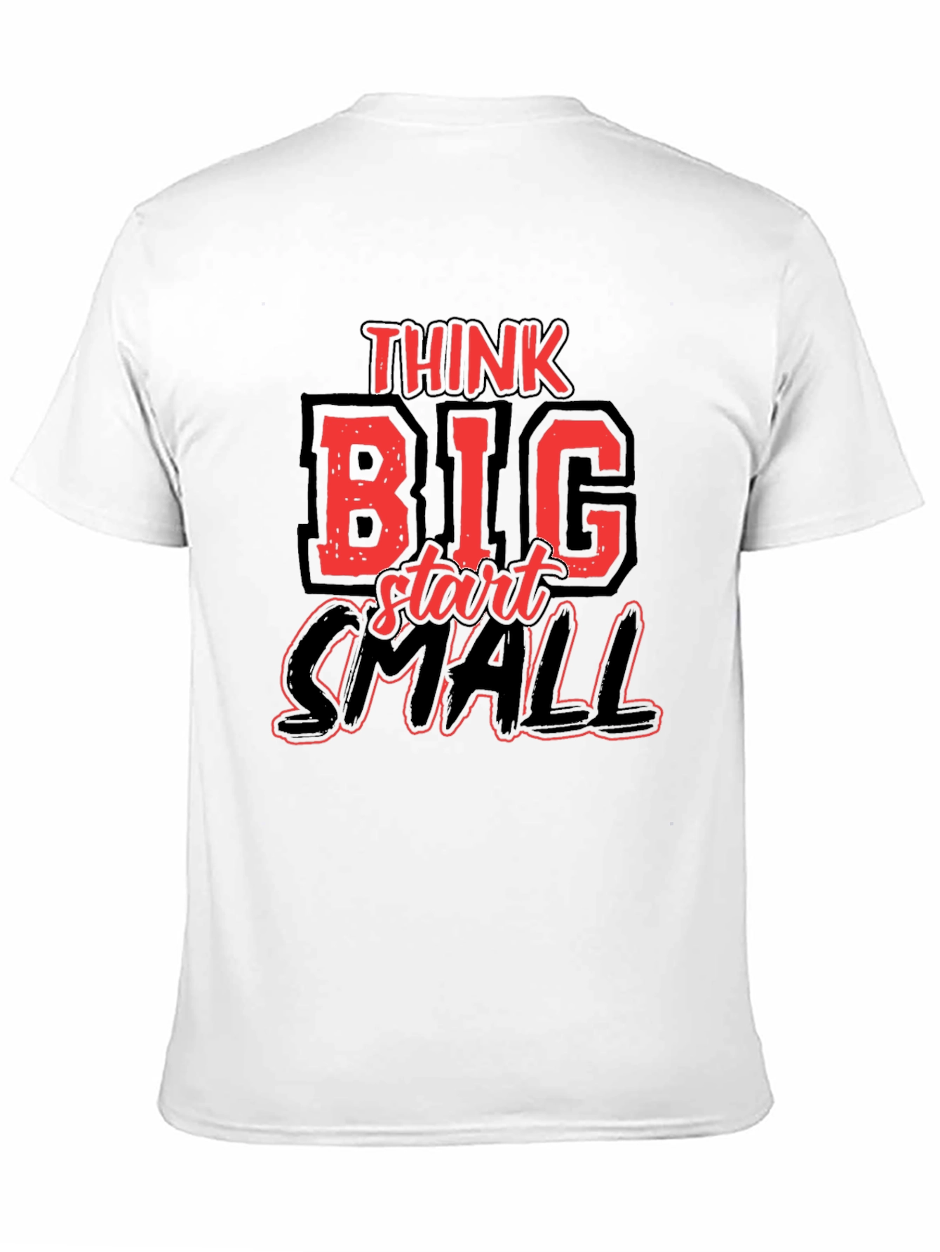 Think Big Start Small Graphic Tee