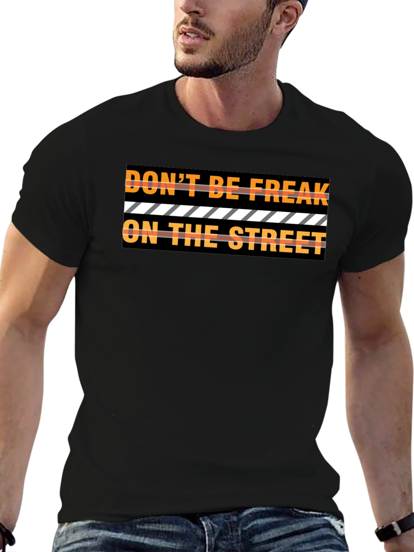 Dont Be Freak On The Street Graphic Tee