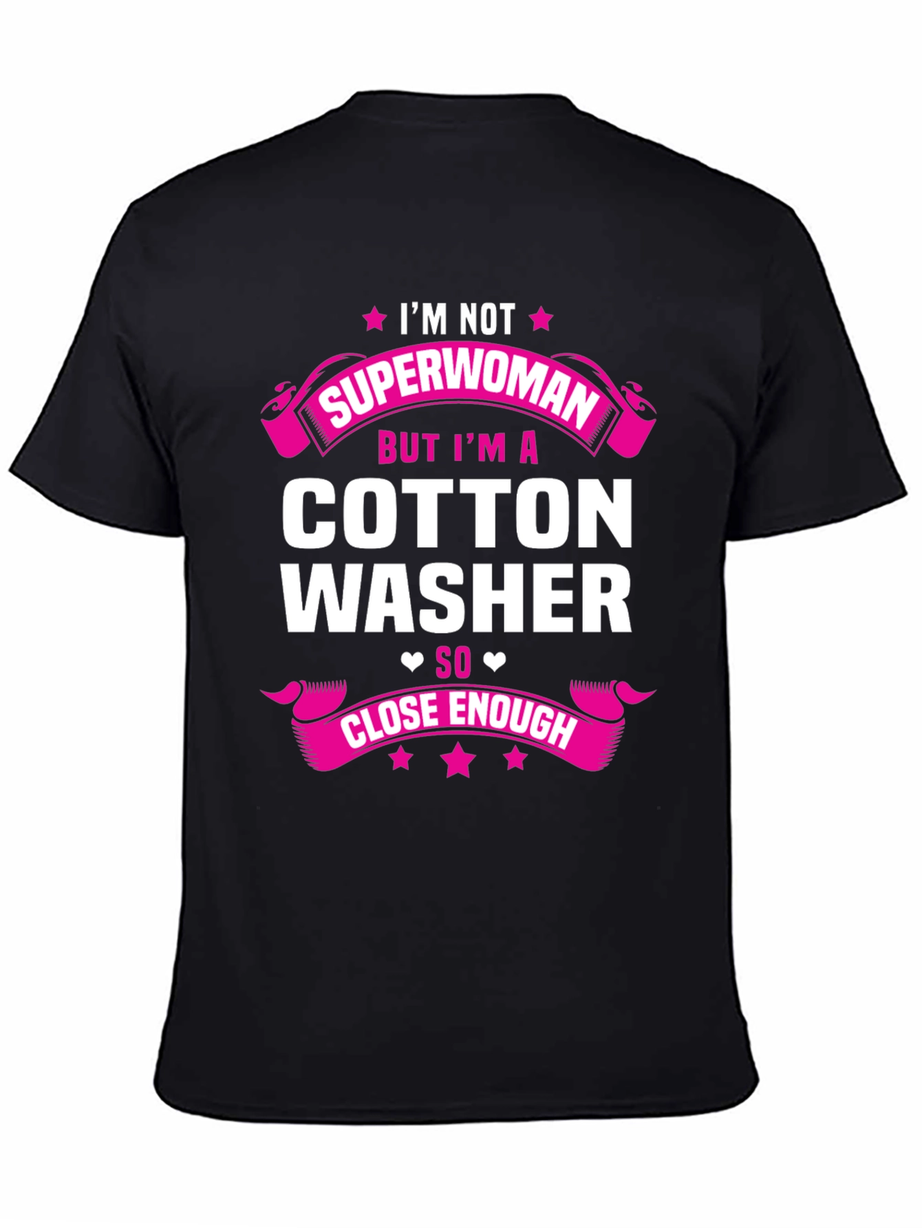 Cotton Washer T-Shirt - Superwoman Close Enough