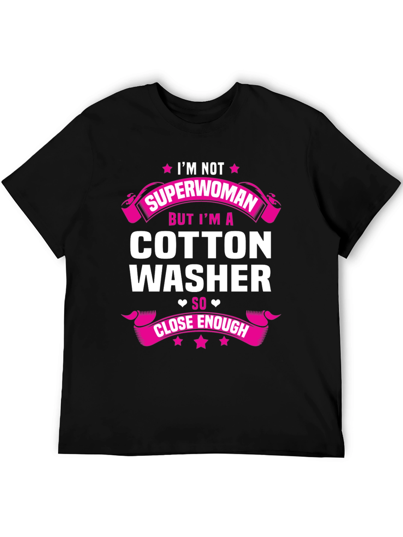 Cotton Washer T-Shirt - Superwoman Close Enough