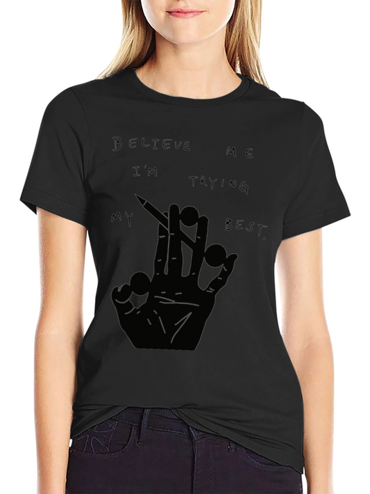 Believe Me T-Shirt - Unique Graphic Tee