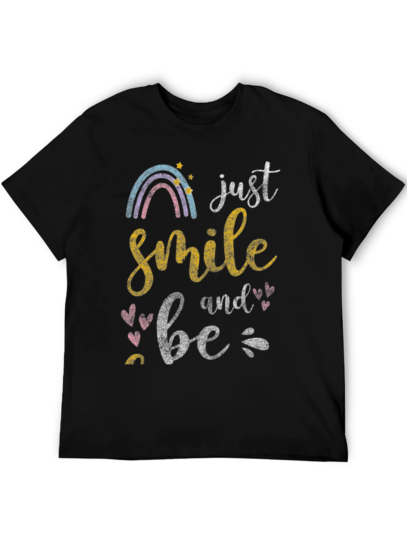 Just Smile and Be T-Shirt