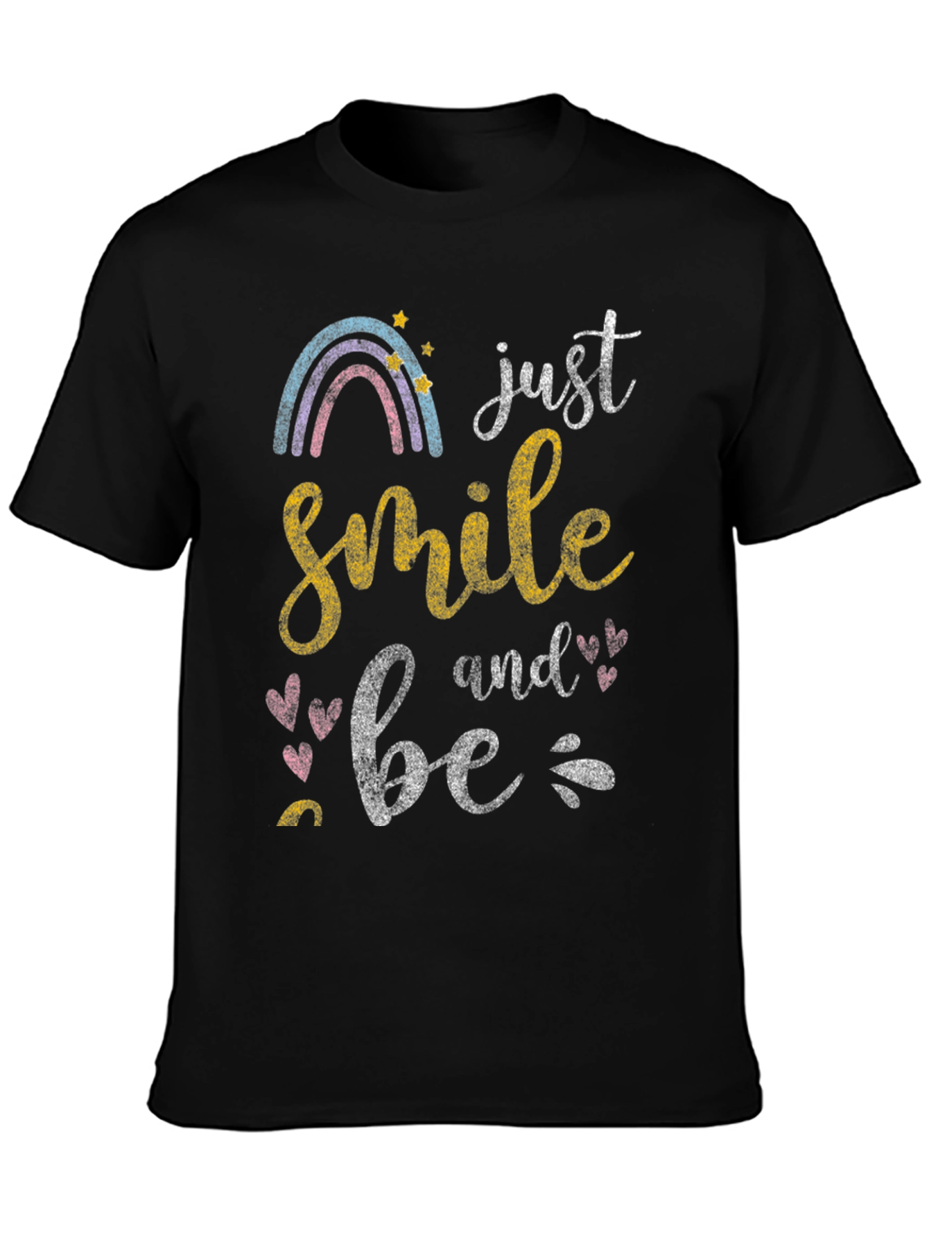 Just Smile and Be T-Shirt