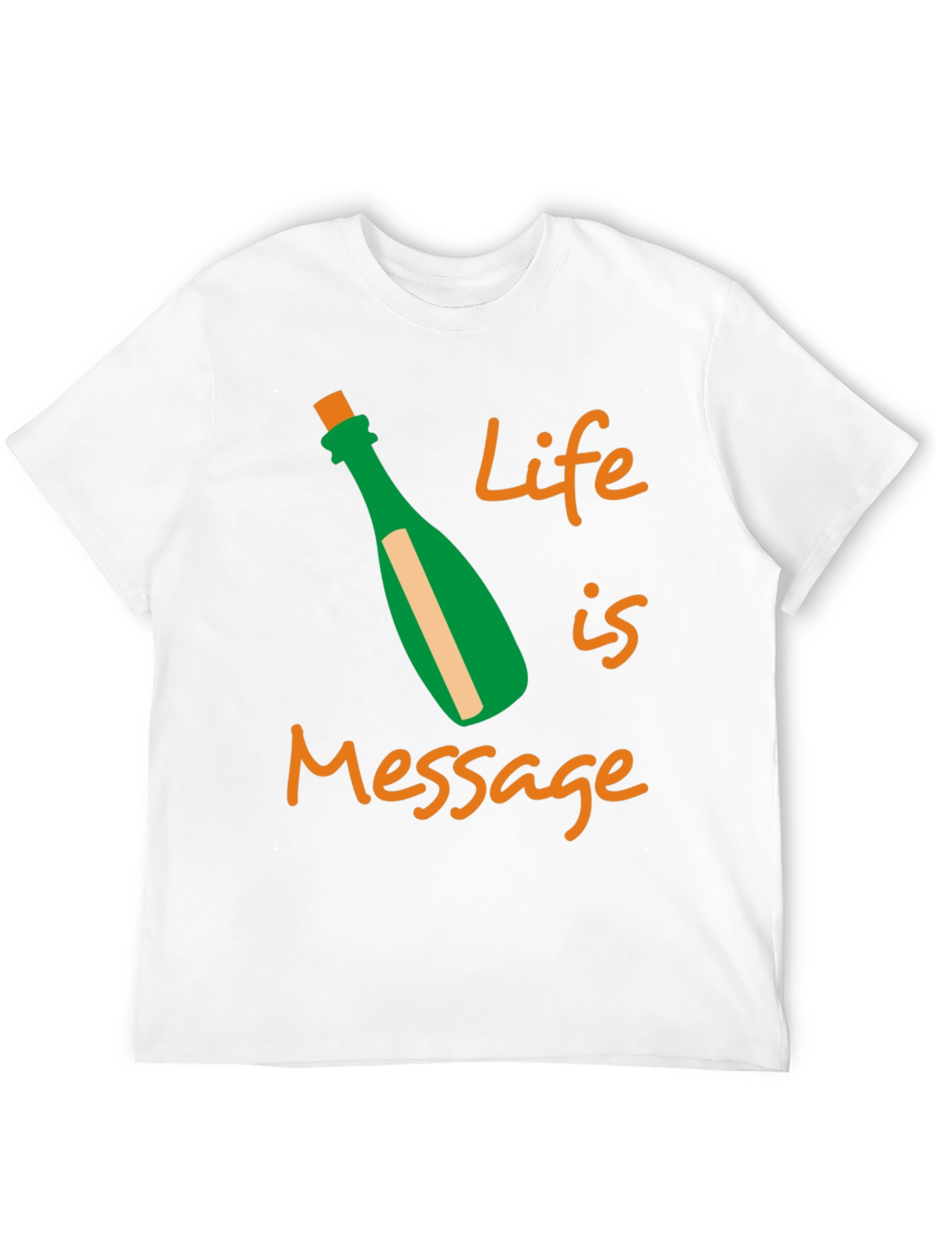 Life Message T-Shirt Fun Graphic Tee