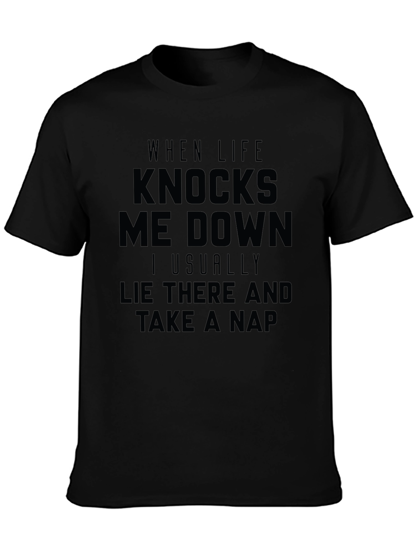 Funny When Life Knocks Me Down Graphic T-Shirt